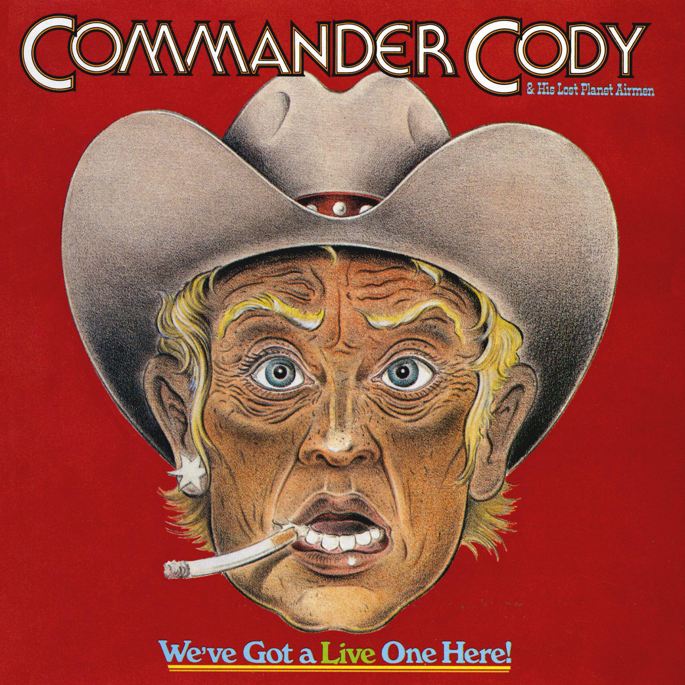 Commander Cody And His Lost Planet Airmen - Mama Hated Diesels (Live)