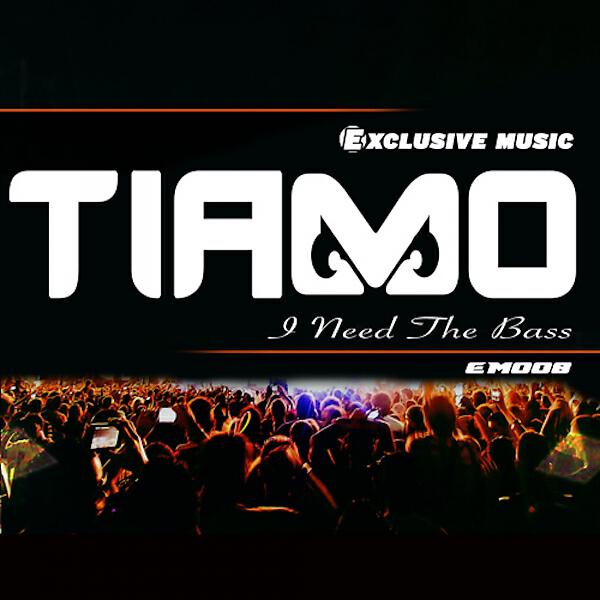 Tiamo - I Need The Bass