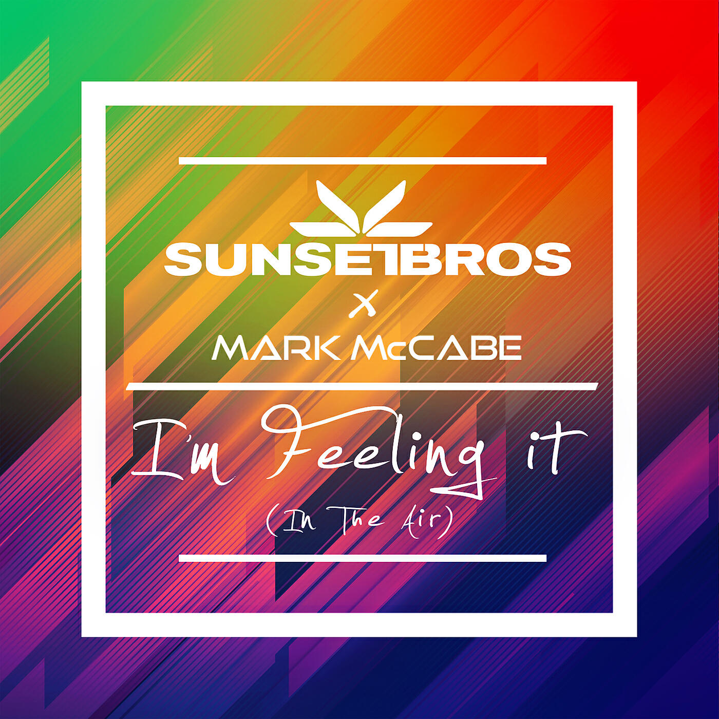 Sunset Bros - I'm Feeling It (In The Air) (Sunset Bros X Mark McCabe)