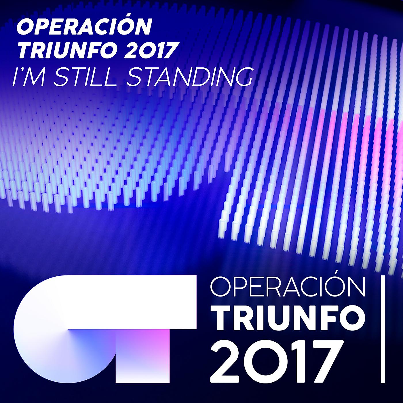 Operación Triunfo 2017 - I'm Still Standing (En Directo En OT 2017 - Gala 03)