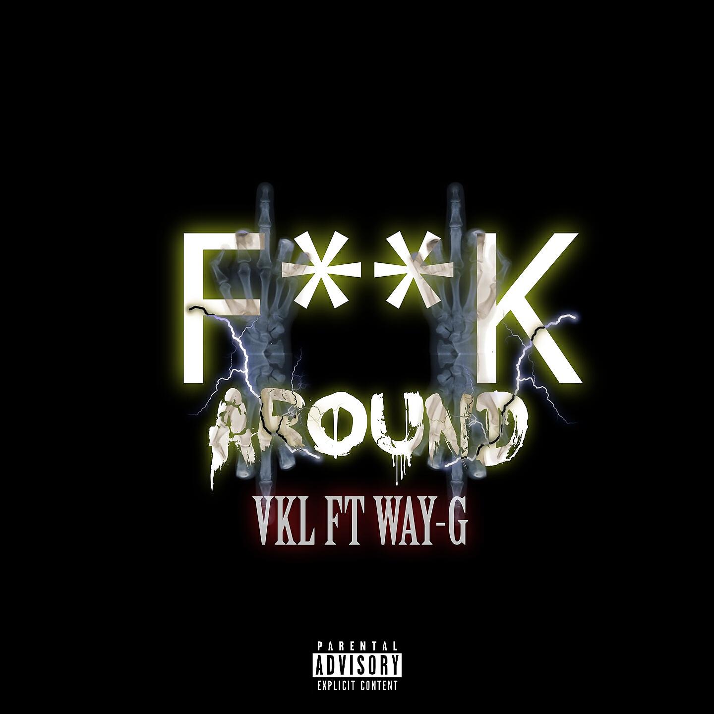 VKL - Fuck Around