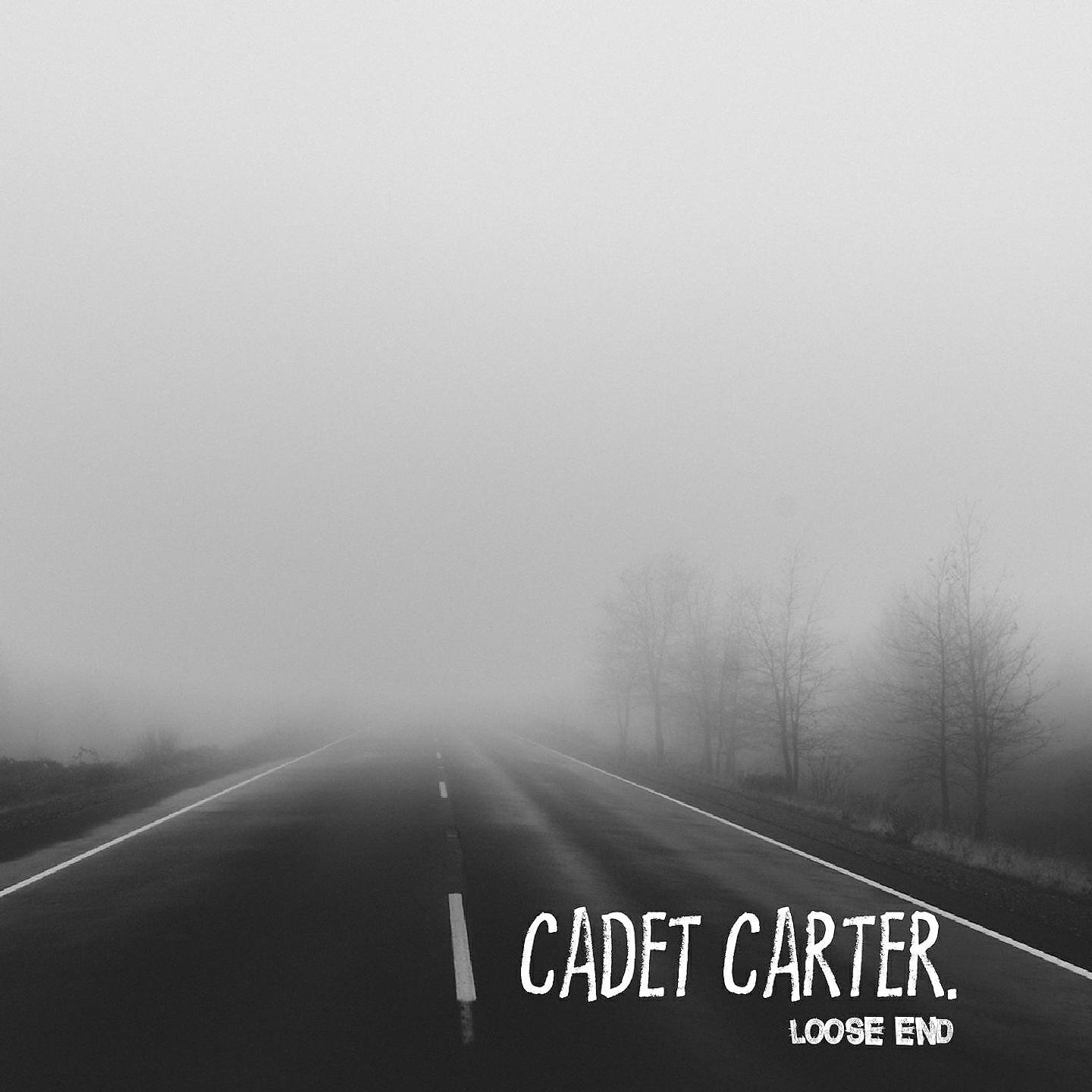 Cadet Carter - Loose End