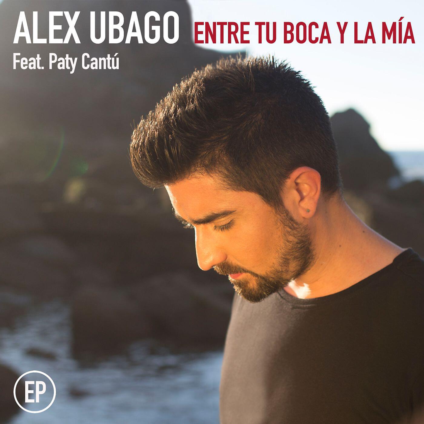 Alex Ubago - Entre tu boca y la mía (feat. Paty Cantú) [Remix]