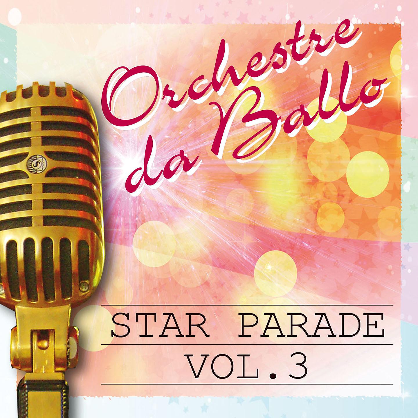 Постер альбома Orchestre da ballo: Star Parade, Vol. 3
