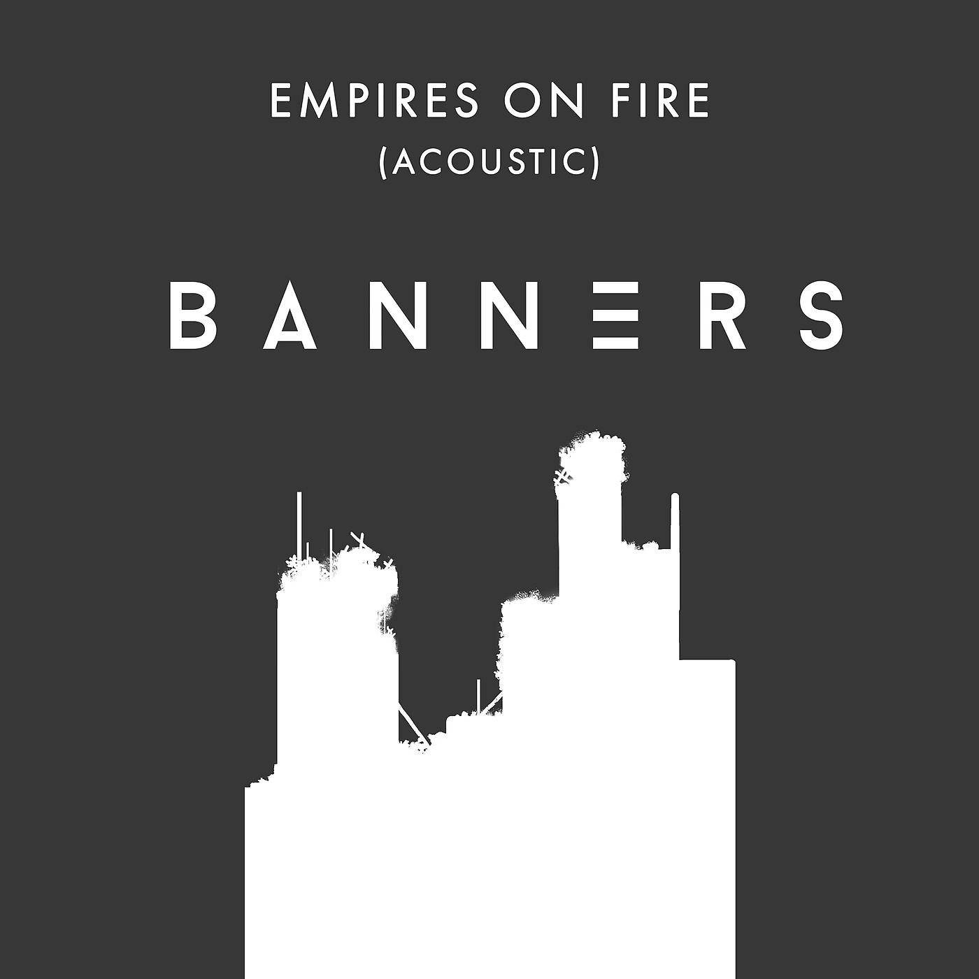 Постер альбома Empires On Fire (Acoustic)