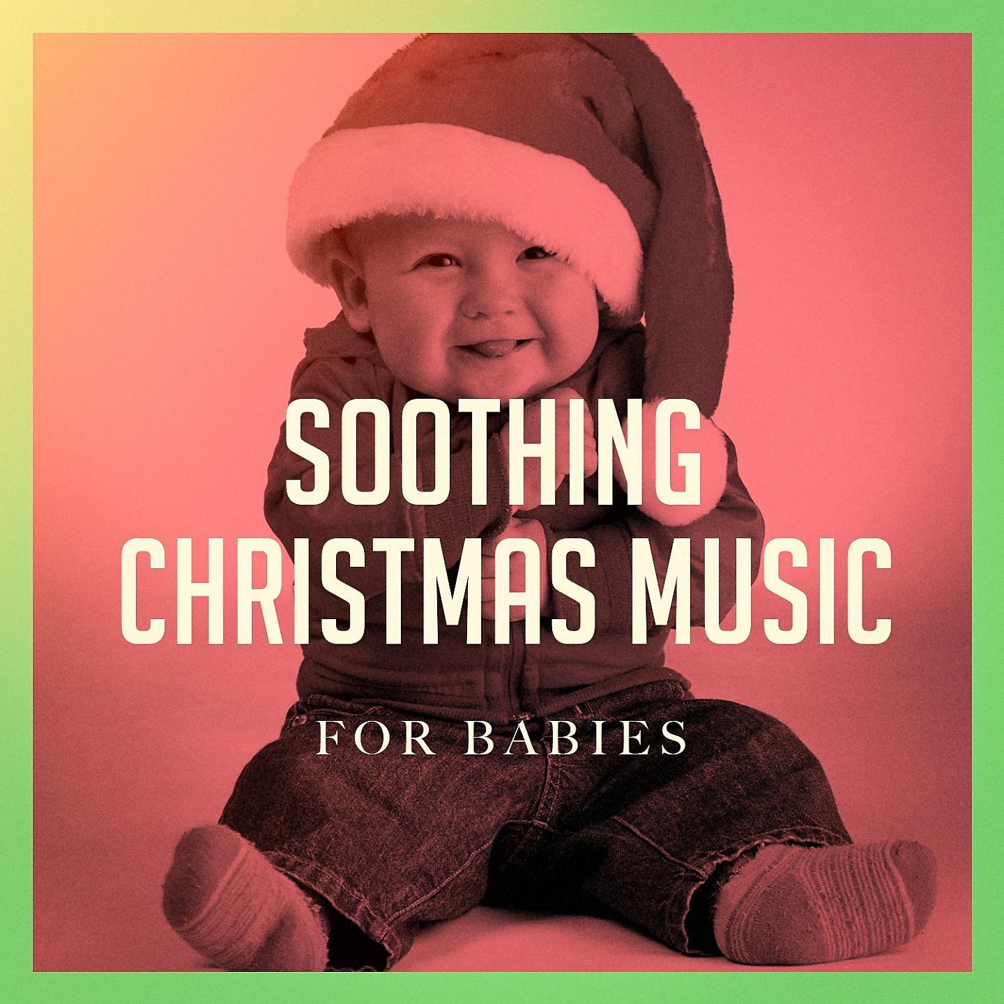 Постер альбома Soothing Christmas Music for Babies