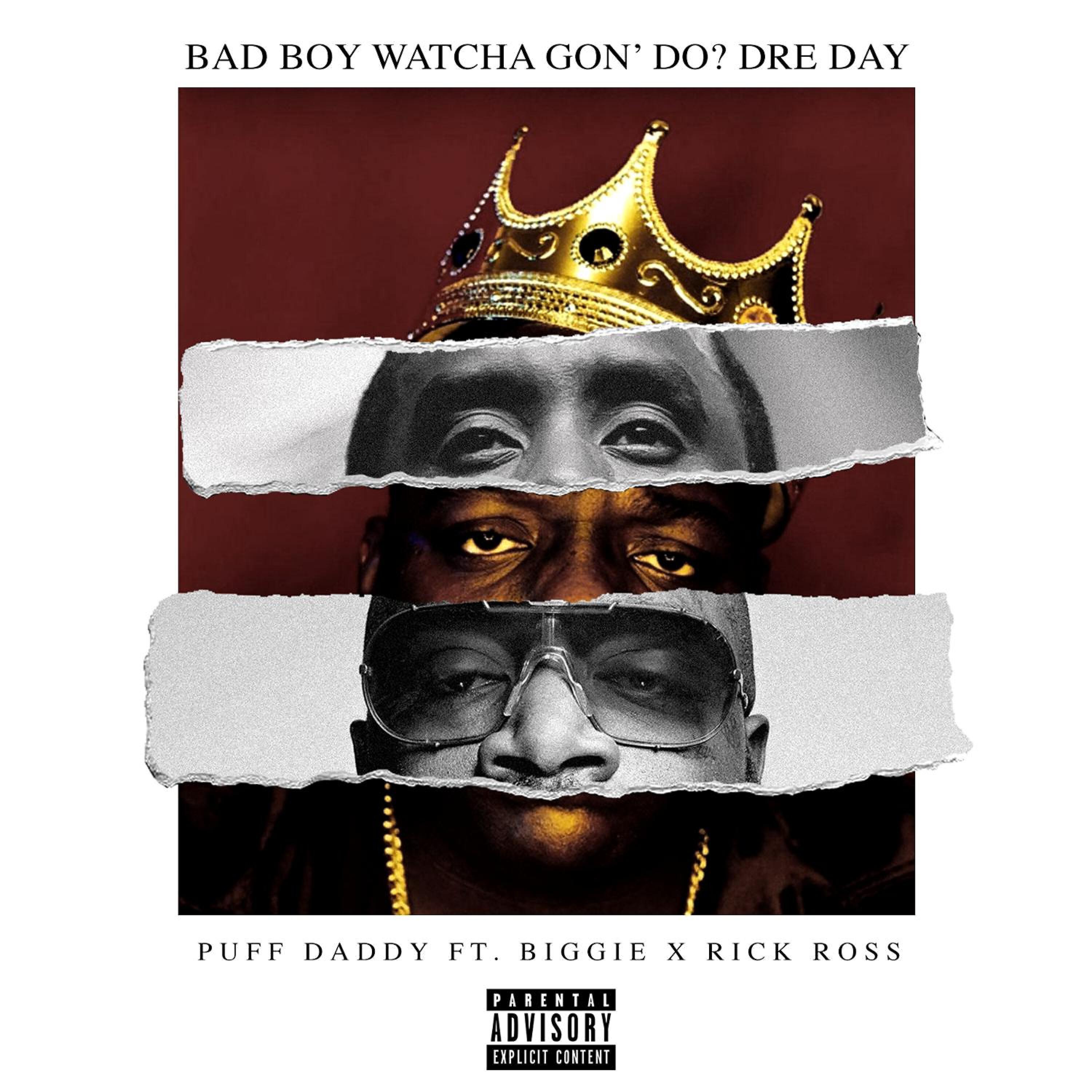 Puff Daddy - Bad Boy Watcha Gon' Do? Dre Day (feat. Biggie & Rick Ross)