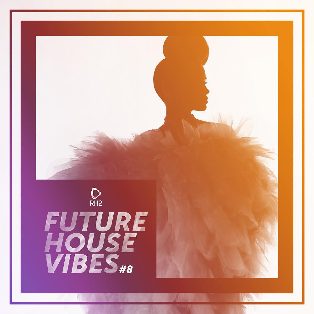 Постер альбома Future House Vibes, Vol. 8