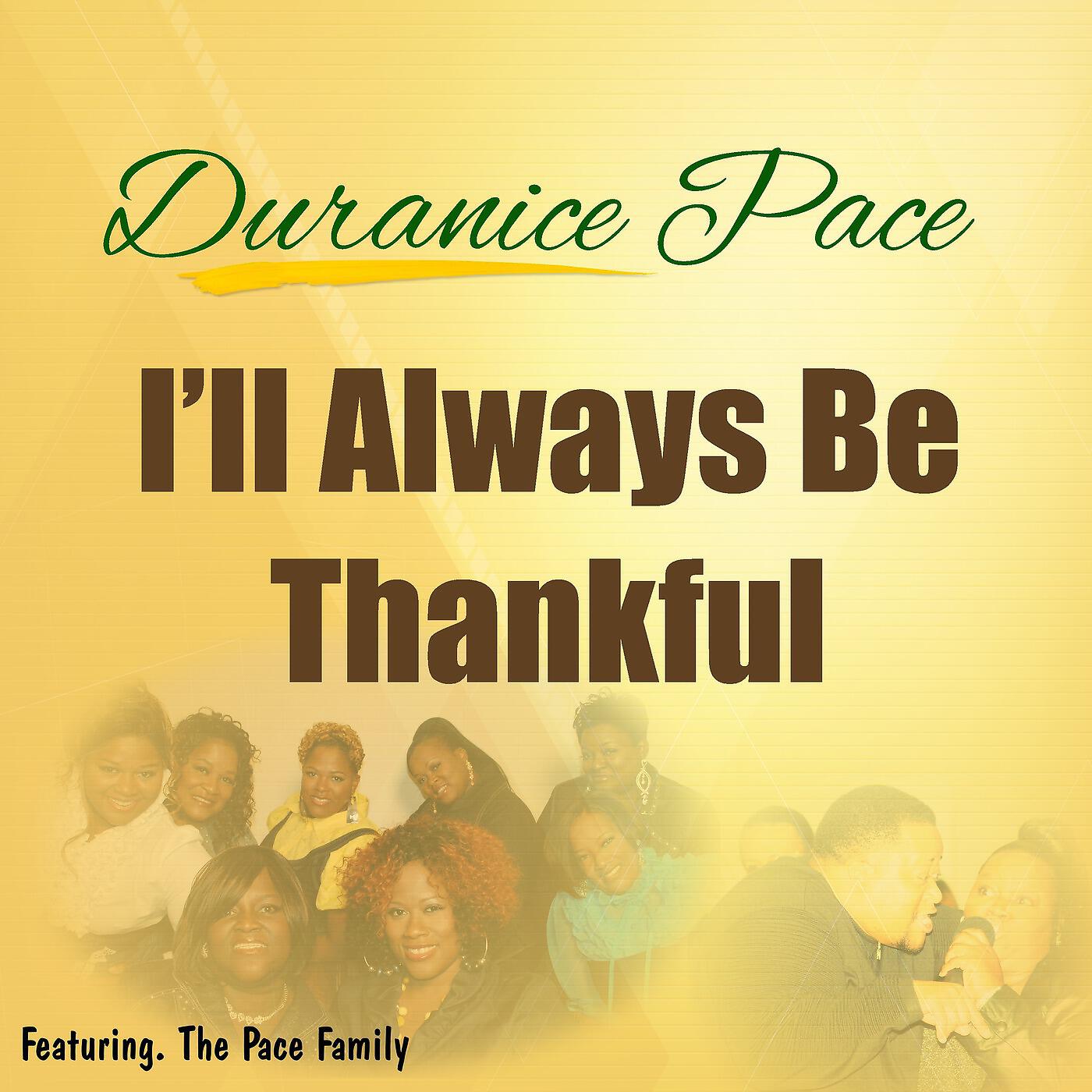 DURANICE PACE - I'll Always Be Thankful (feat. the Pace Family)