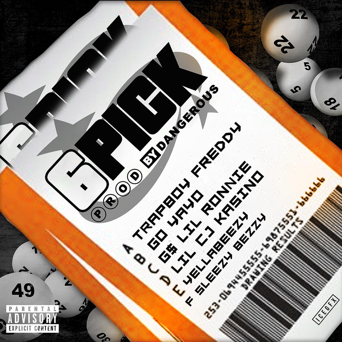 TRAPBOY FREDDY - 6 Pick (feat. Go Yayo, Get $ Lil Ronnie, Lil Cj Kasino, Slezzy Bezzy & Yella Beezy)