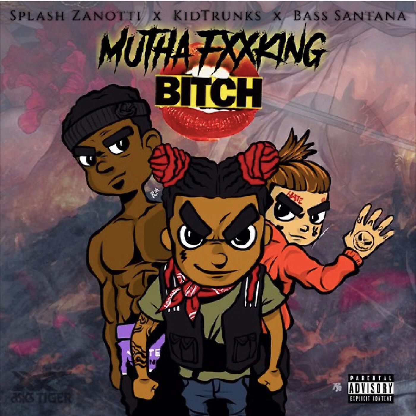Splash Zanotti - Mutha Fxxking Bitch (feat. Kid Trunks & Bass Santana)