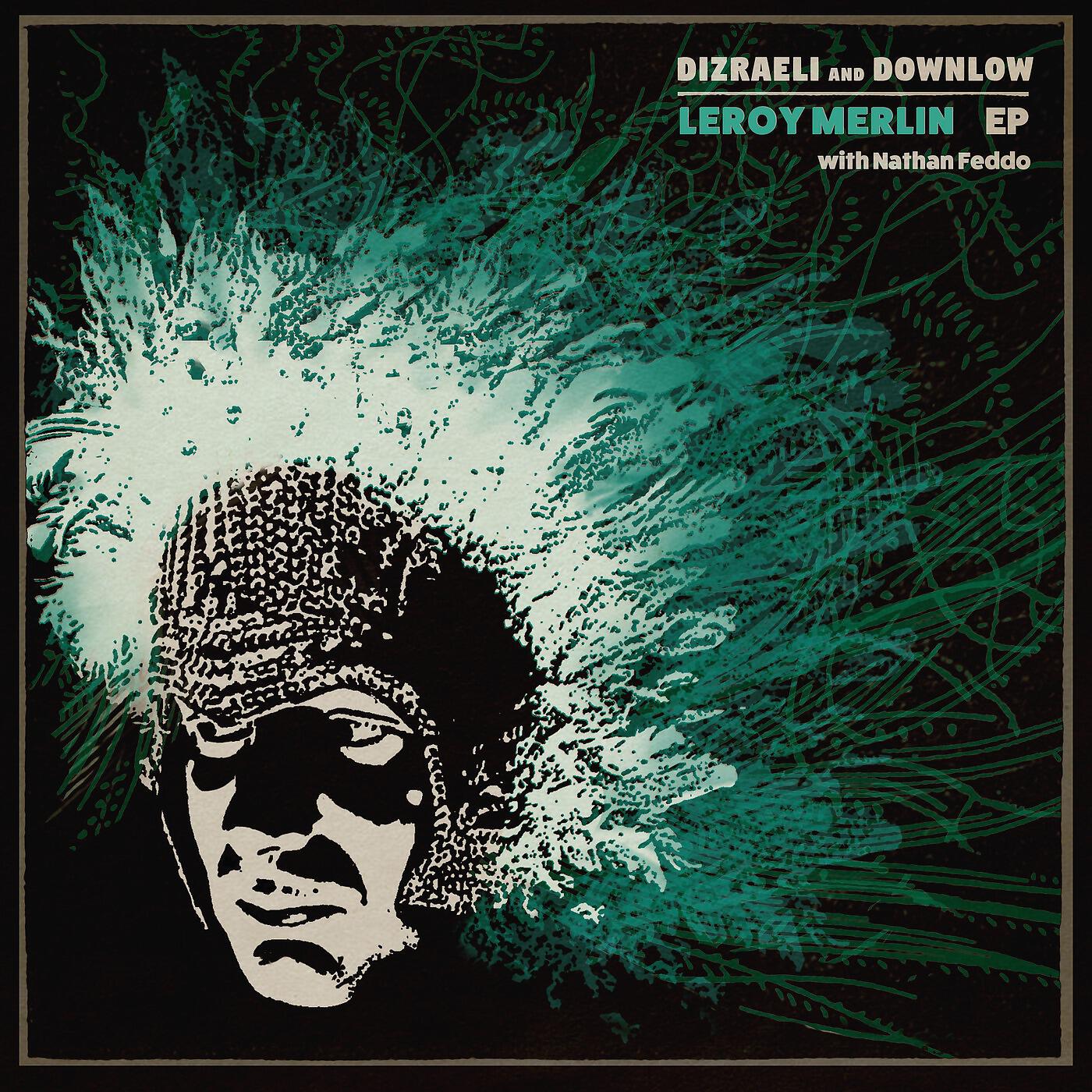 Dizraeli, DownLow & Nathan Feddo - Leroy's Coming