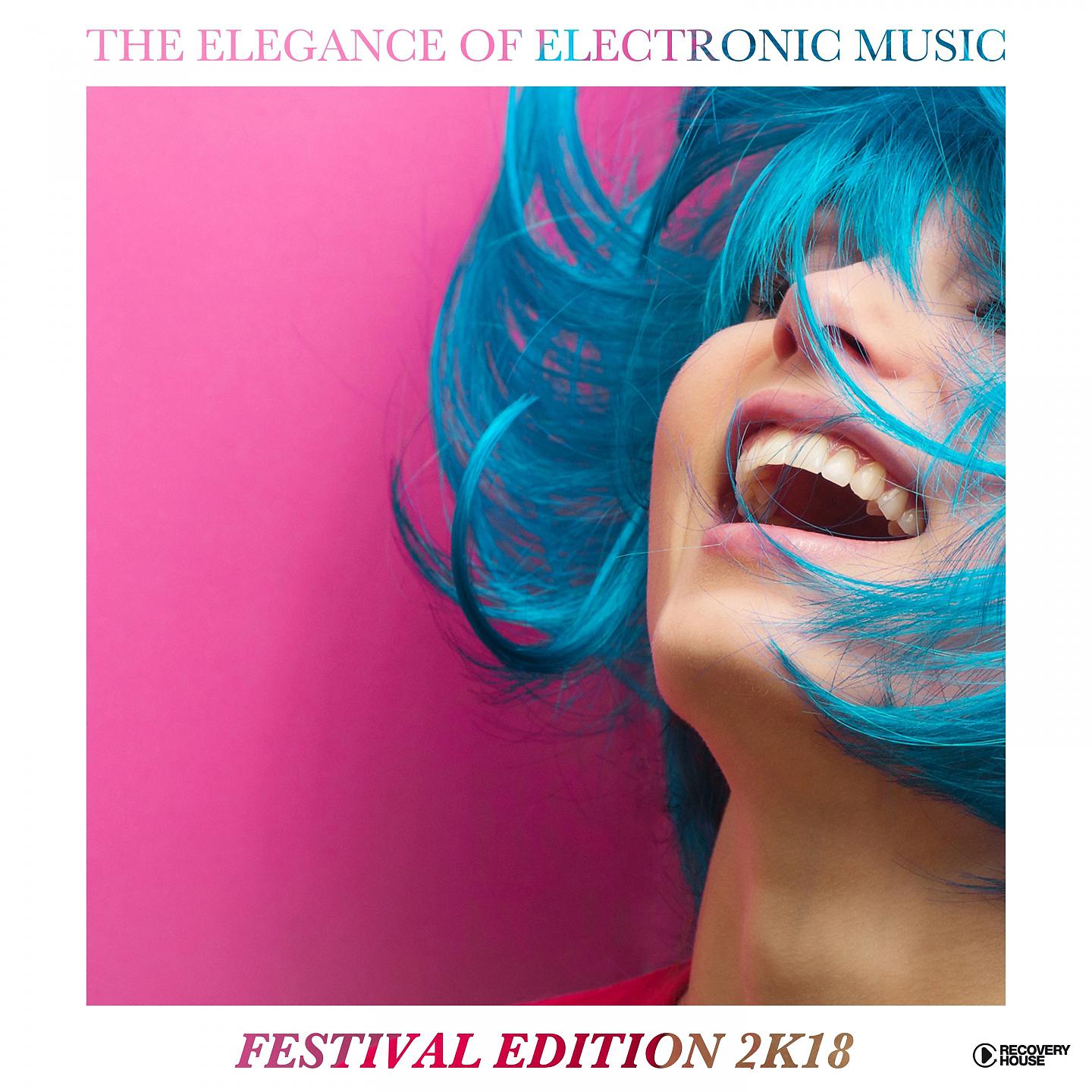 Постер альбома The Elegance of Electronic Music - Festival Edition 2k18