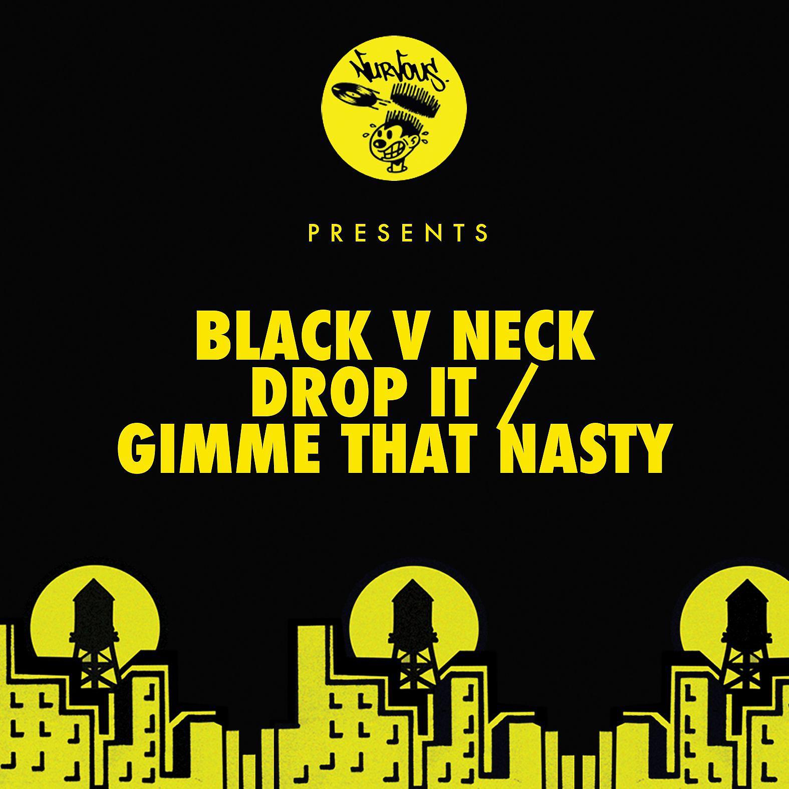 Постер альбома Drop It / Gimme That Nasty