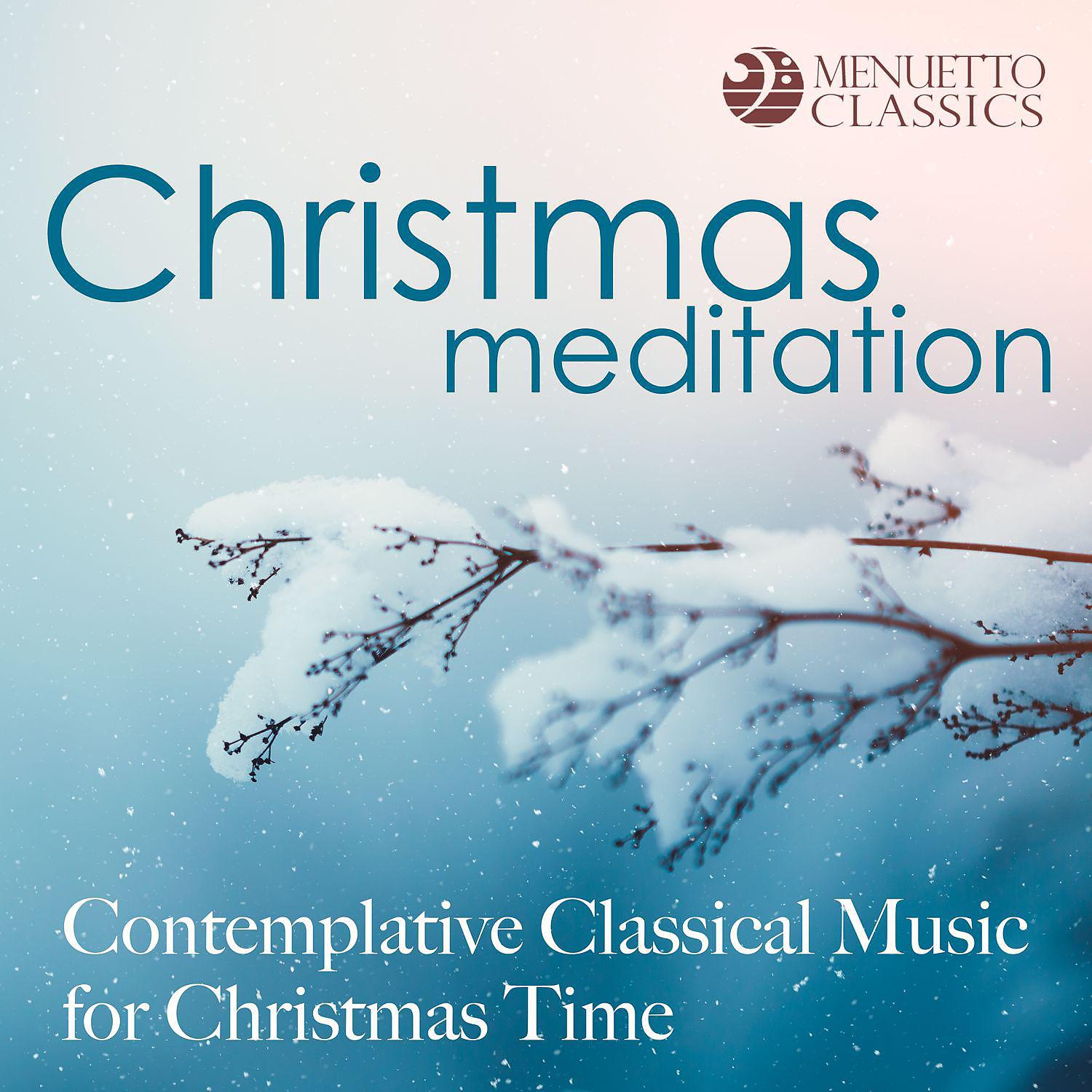 Постер альбома Christmas Meditation: Contemplative Classical Music for Christmas Time