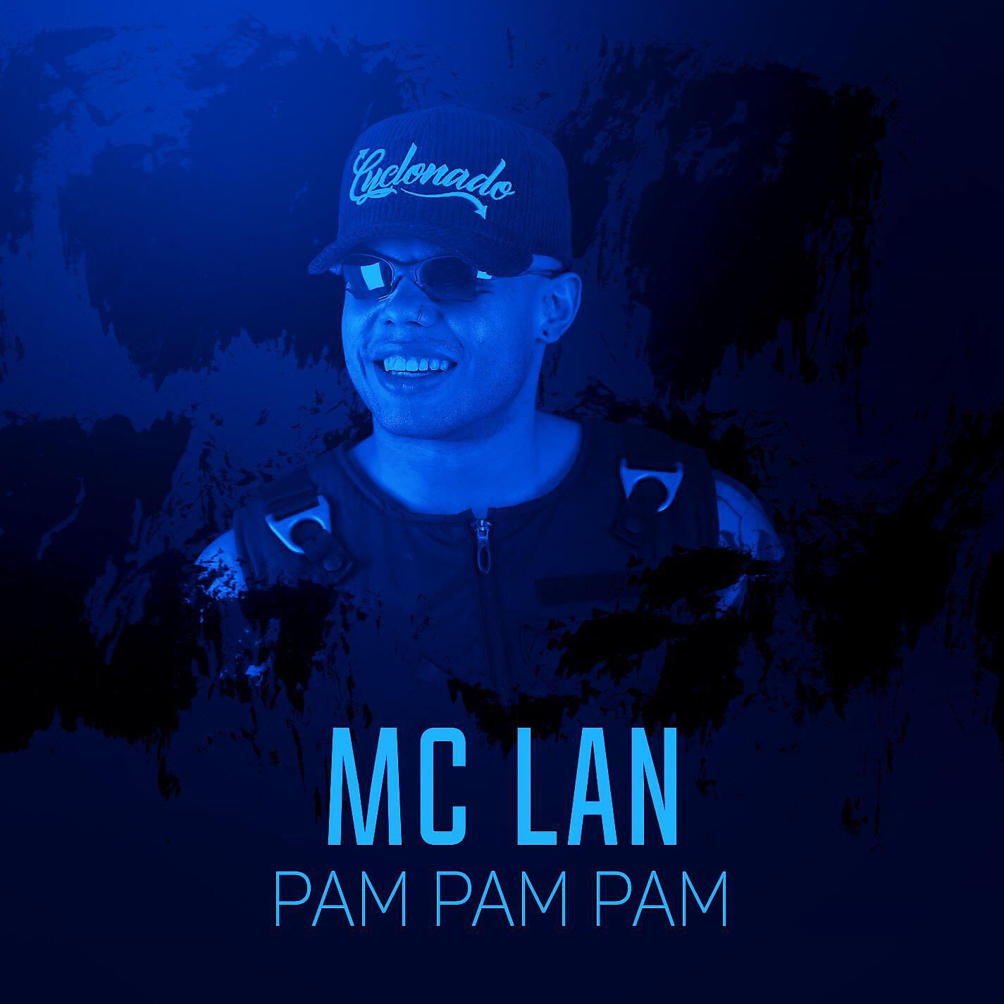 MC Lan - Pam Pam Pam