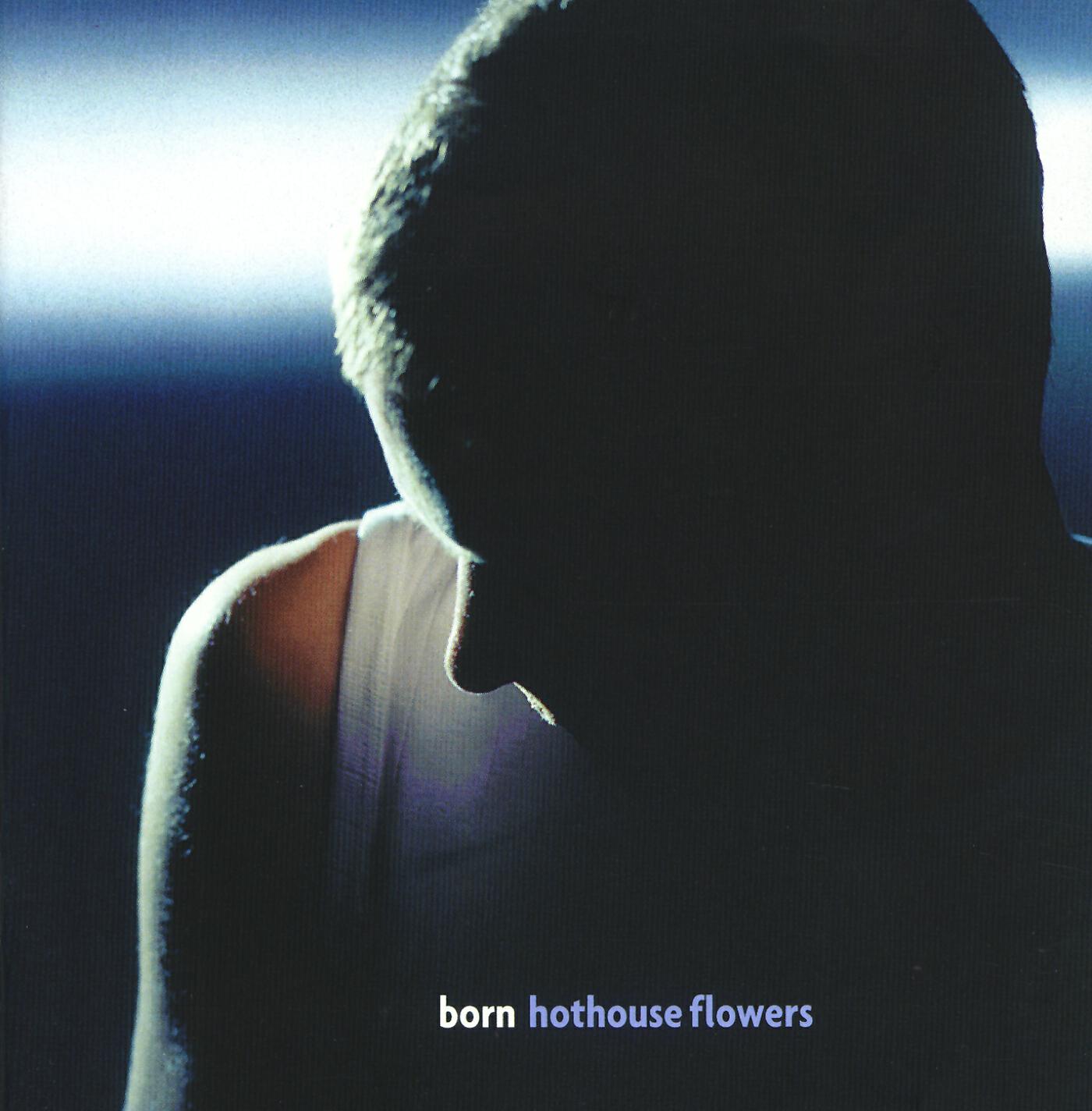 Hothouse Flowers - Forever More