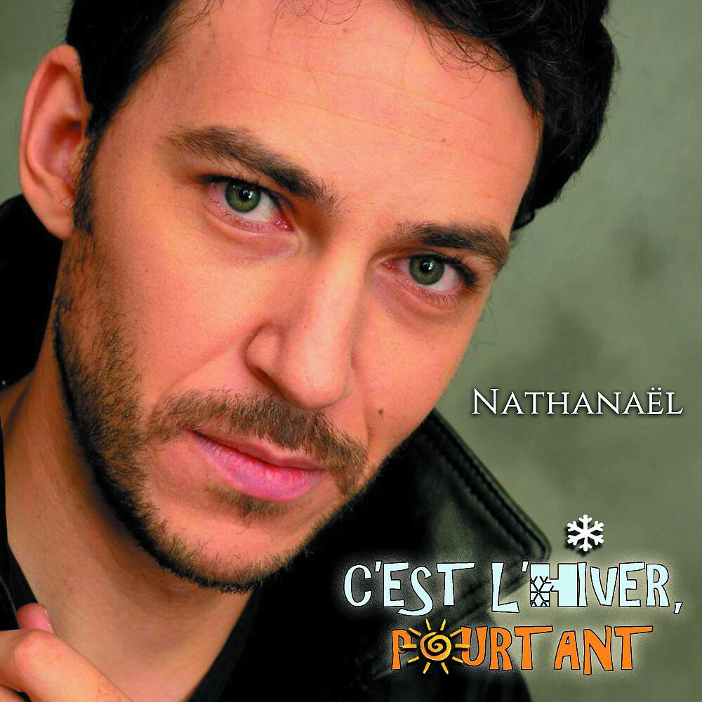 Nathanael - C'est l'hiver, pourtant