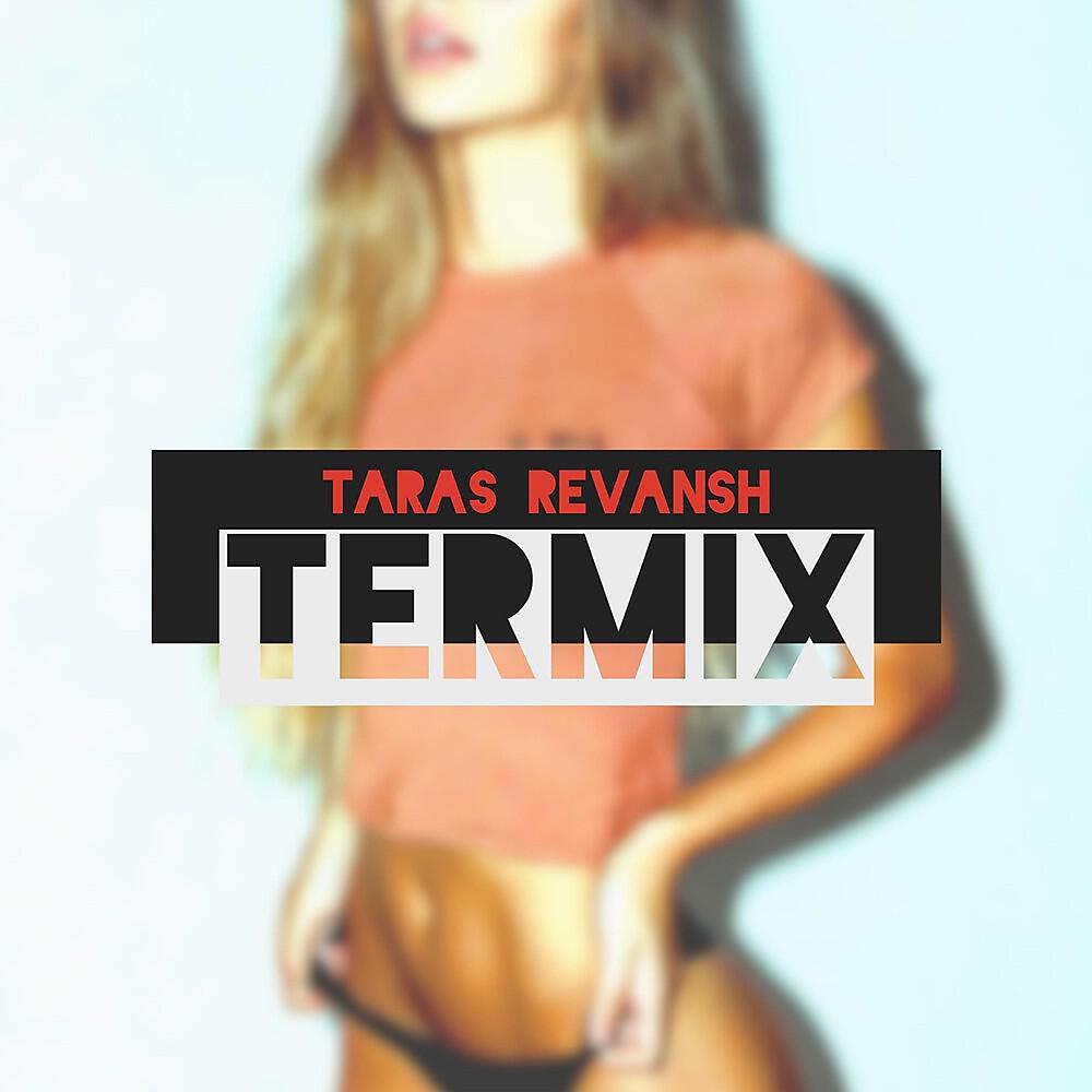 Taras Revansh - Termix (Radio Mix)