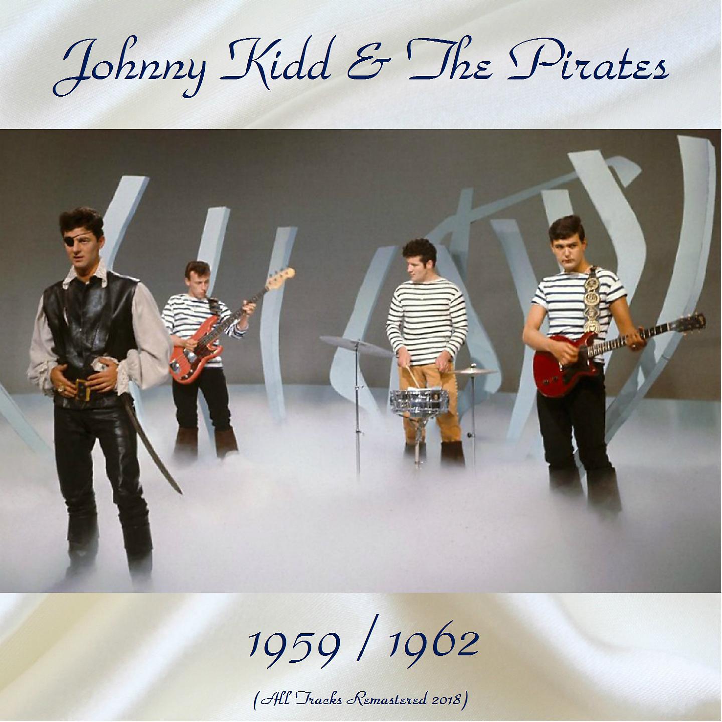 Постер альбома Johnny Kidd & The Pirates 1959 / 1962