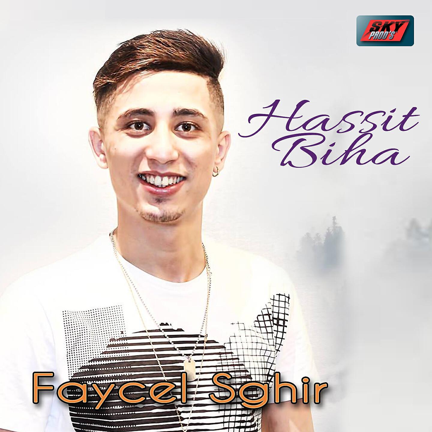Faycel Sghir - Hassit Biha