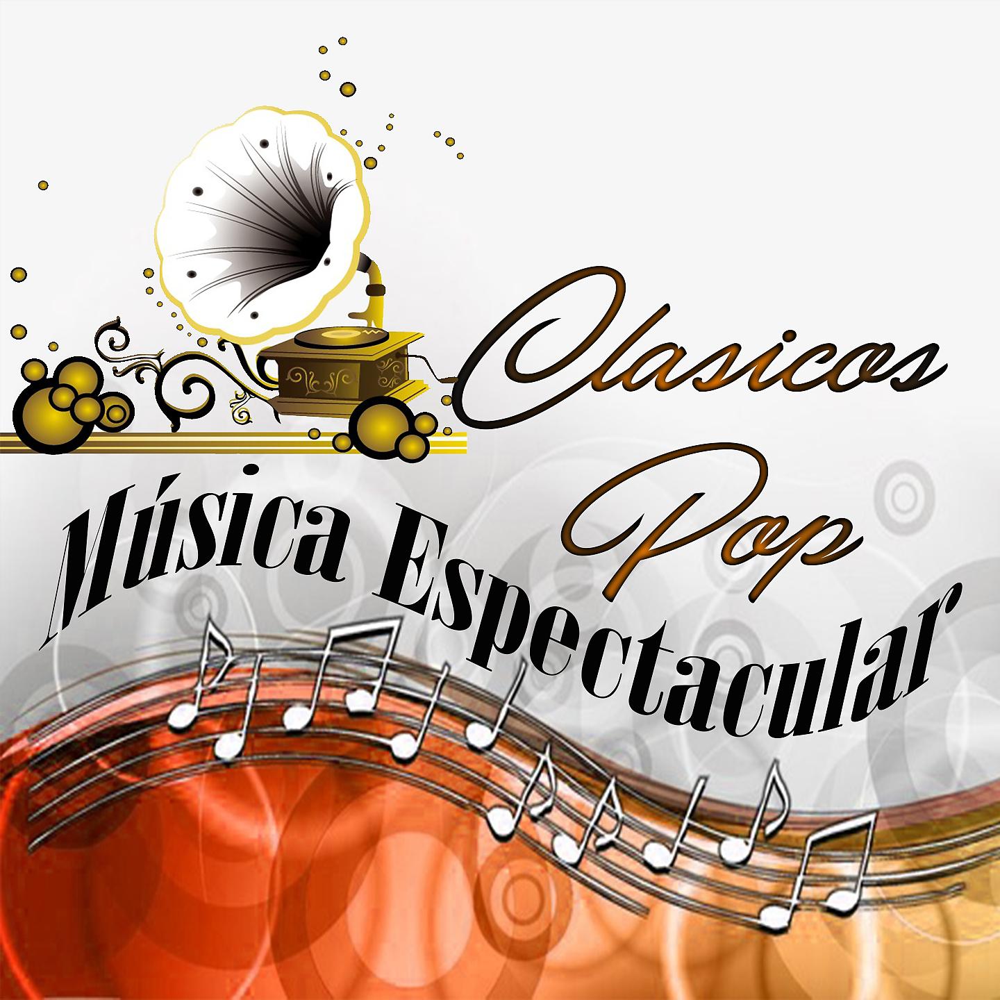 Постер альбома Música Espectacular, Clasicos Pop