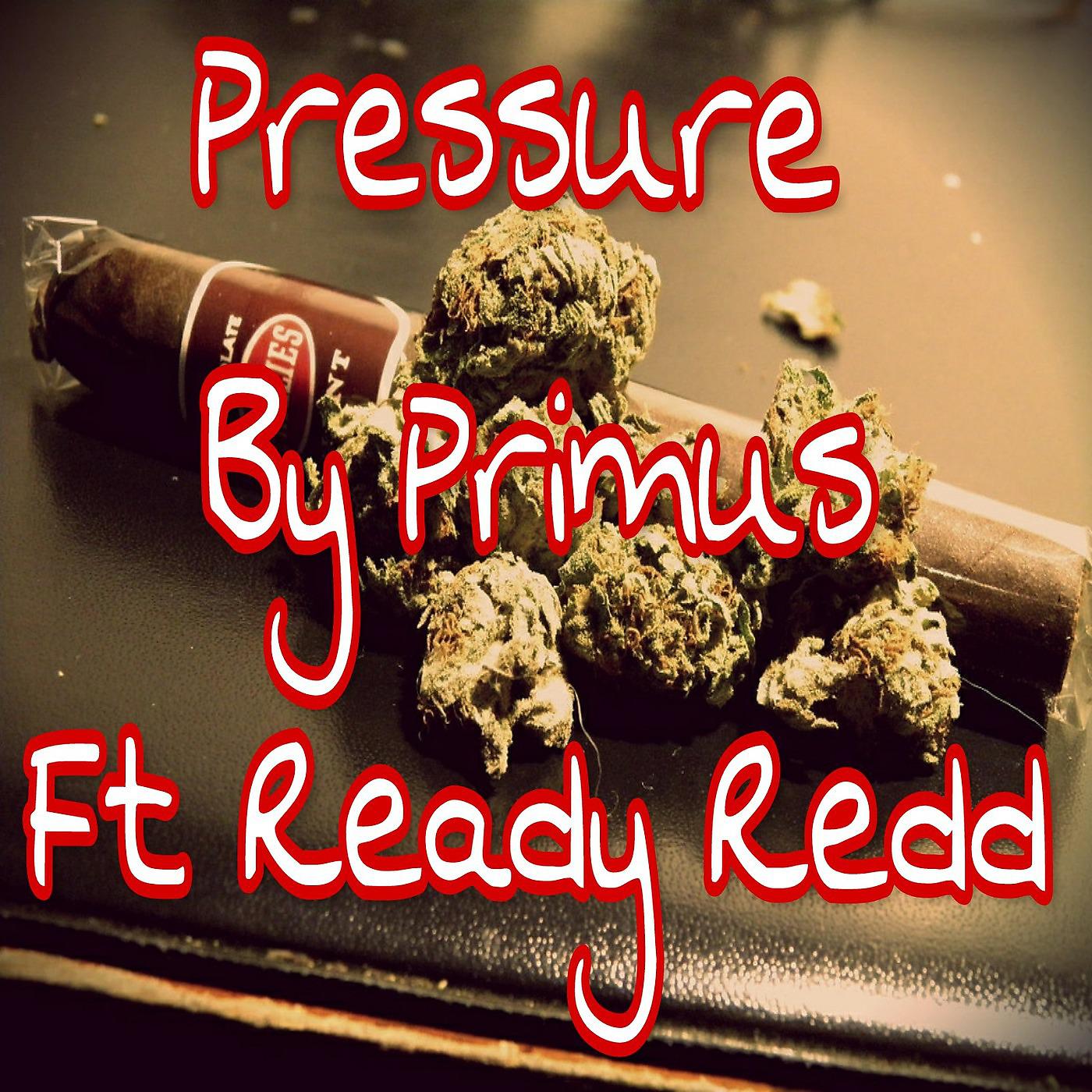 Постер альбома Pressure (feat. Ready Redd)