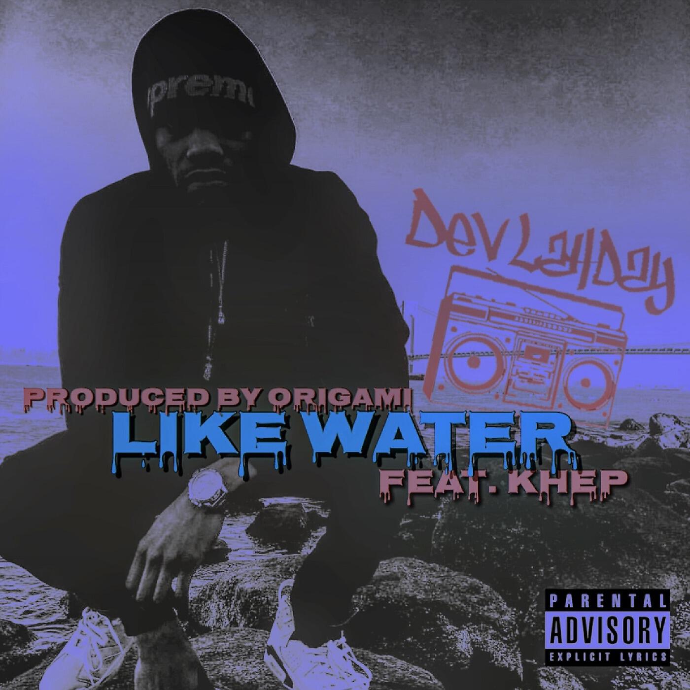 Dev LahDay - Like Water (feat. Khep)