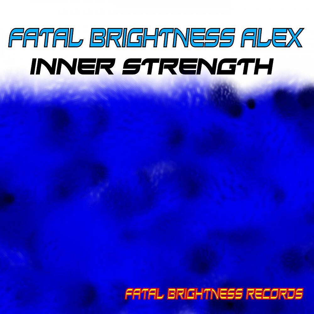 Fatal Brightness Alex - Inner Strength