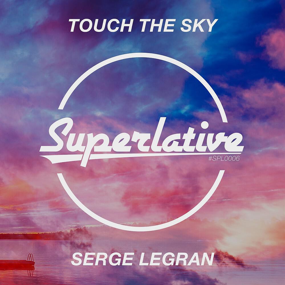 Serge Legran - Touch the Sky (Extended Mix)