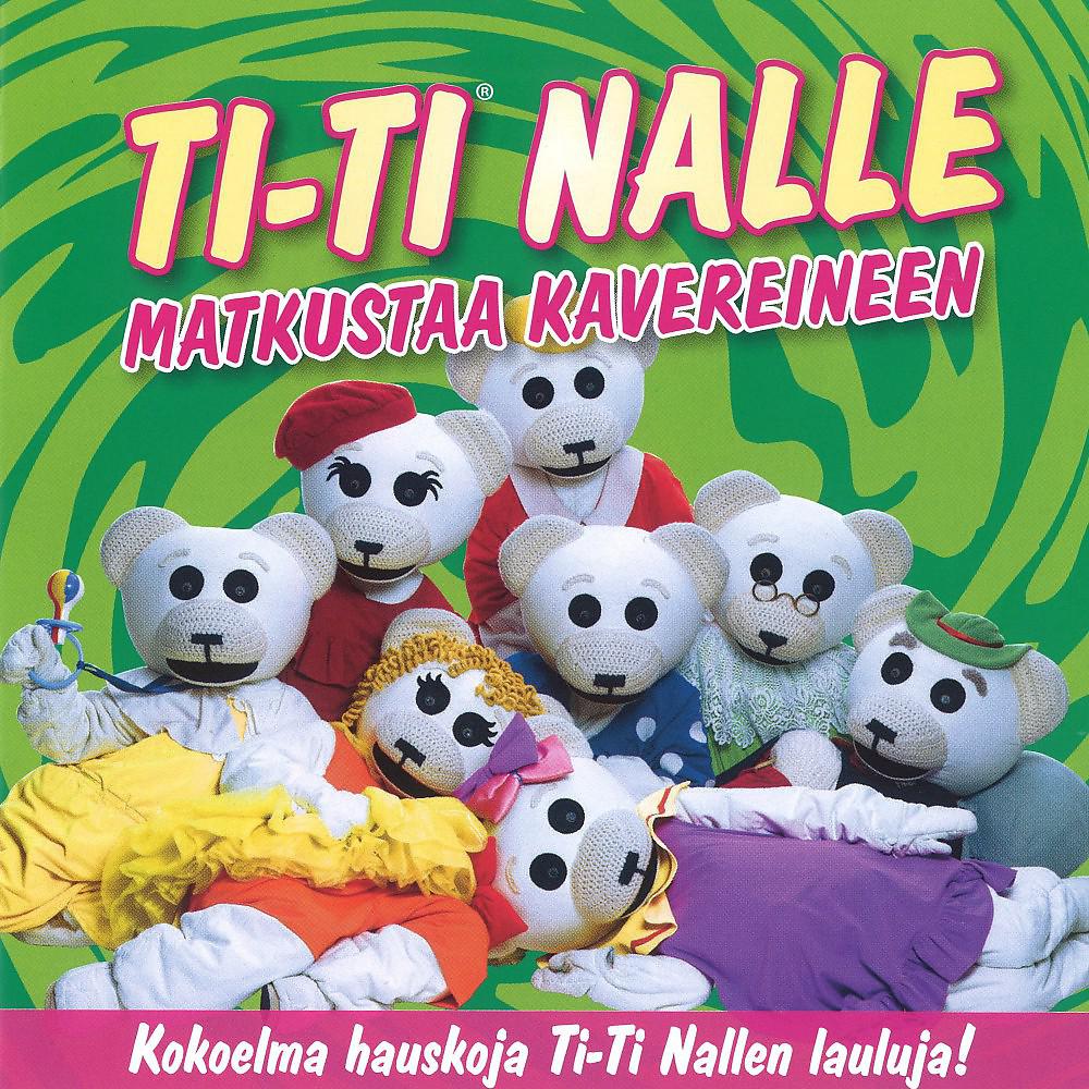 Постер альбома Ti-Ti Nalle matkustaa kavereineen