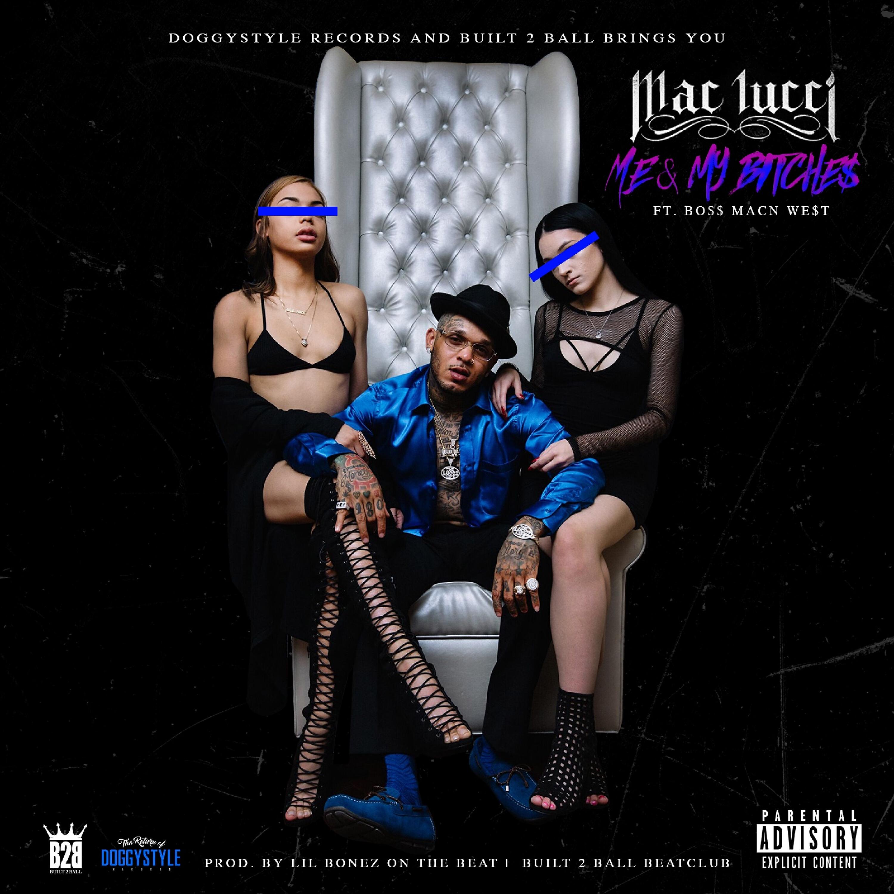 Mac Lucci - Me & My Bitches (feat. Bo$$ Macn We$t)