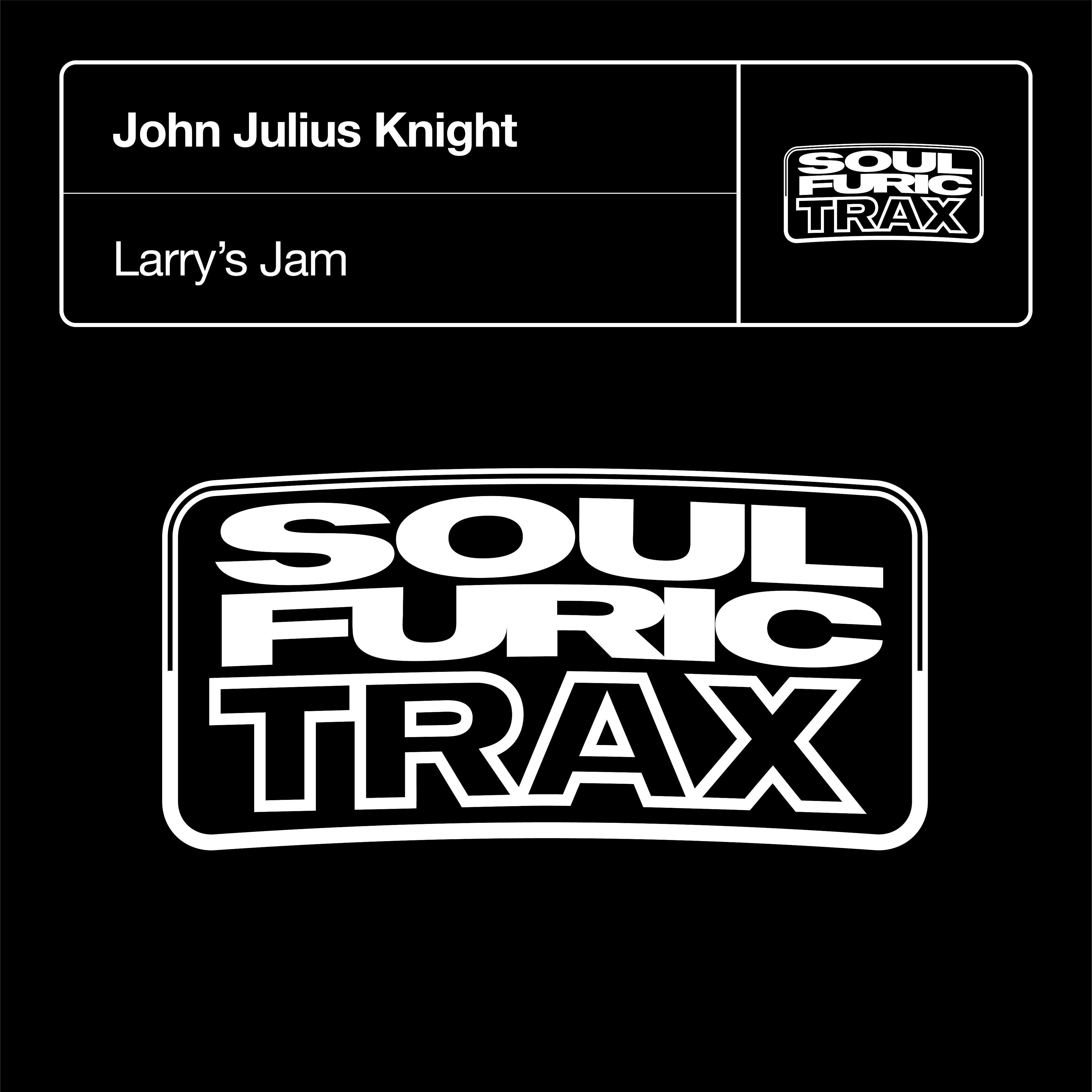 John Julius Knight - Larry's Jam (Cleptomaniacs Mix)