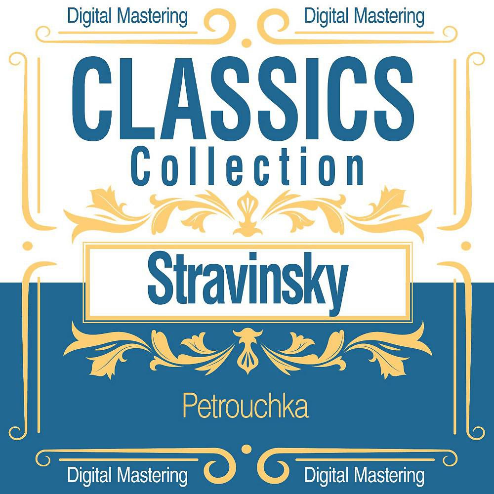 Постер альбома Stravinsky, Petrouchka (Classics Collection)