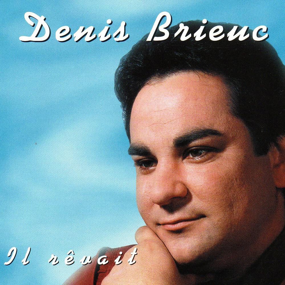 Denis Brieuc - S'éloigne de toi