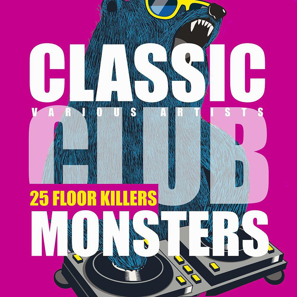 Постер альбома Classic Club Monsters (25 Floor Killers)