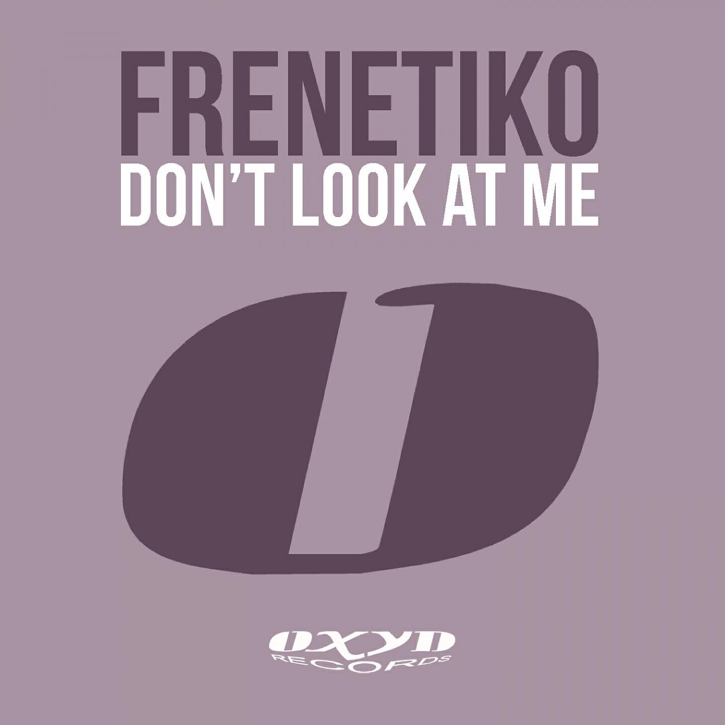 Frenetiko - Don't Look at Me (Deep Swing Jazzin' Dub)