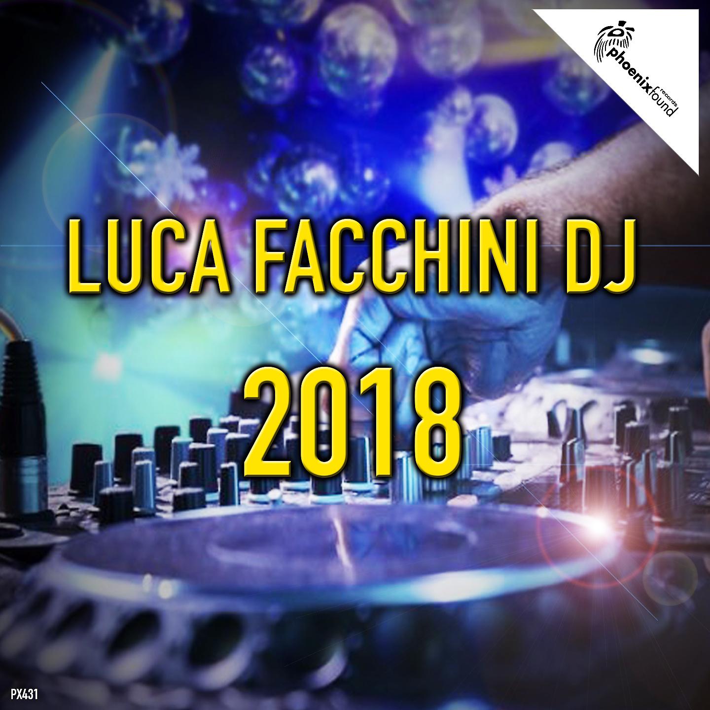 Постер альбома Luca Facchini DJ 2018