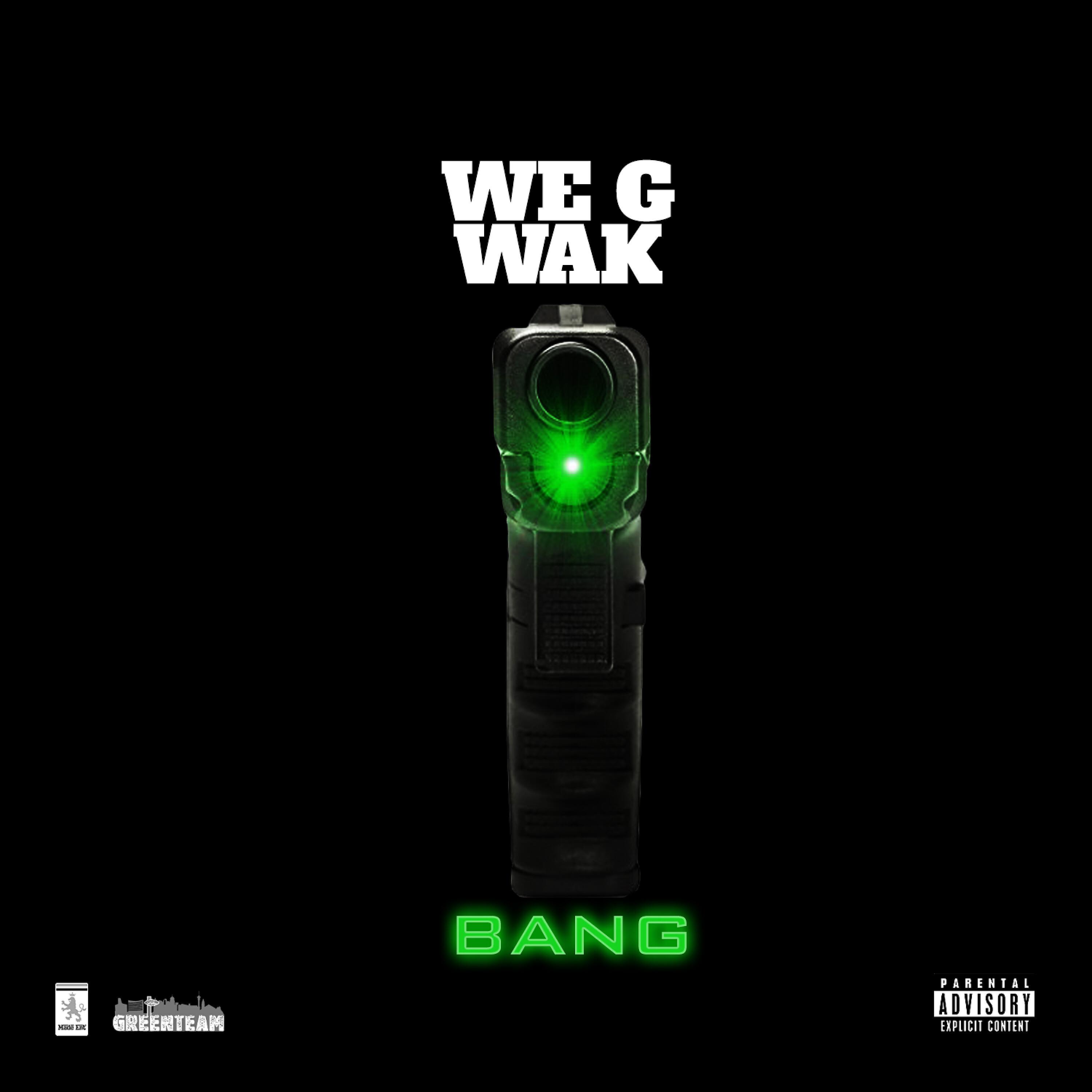 We G Wak - Bang