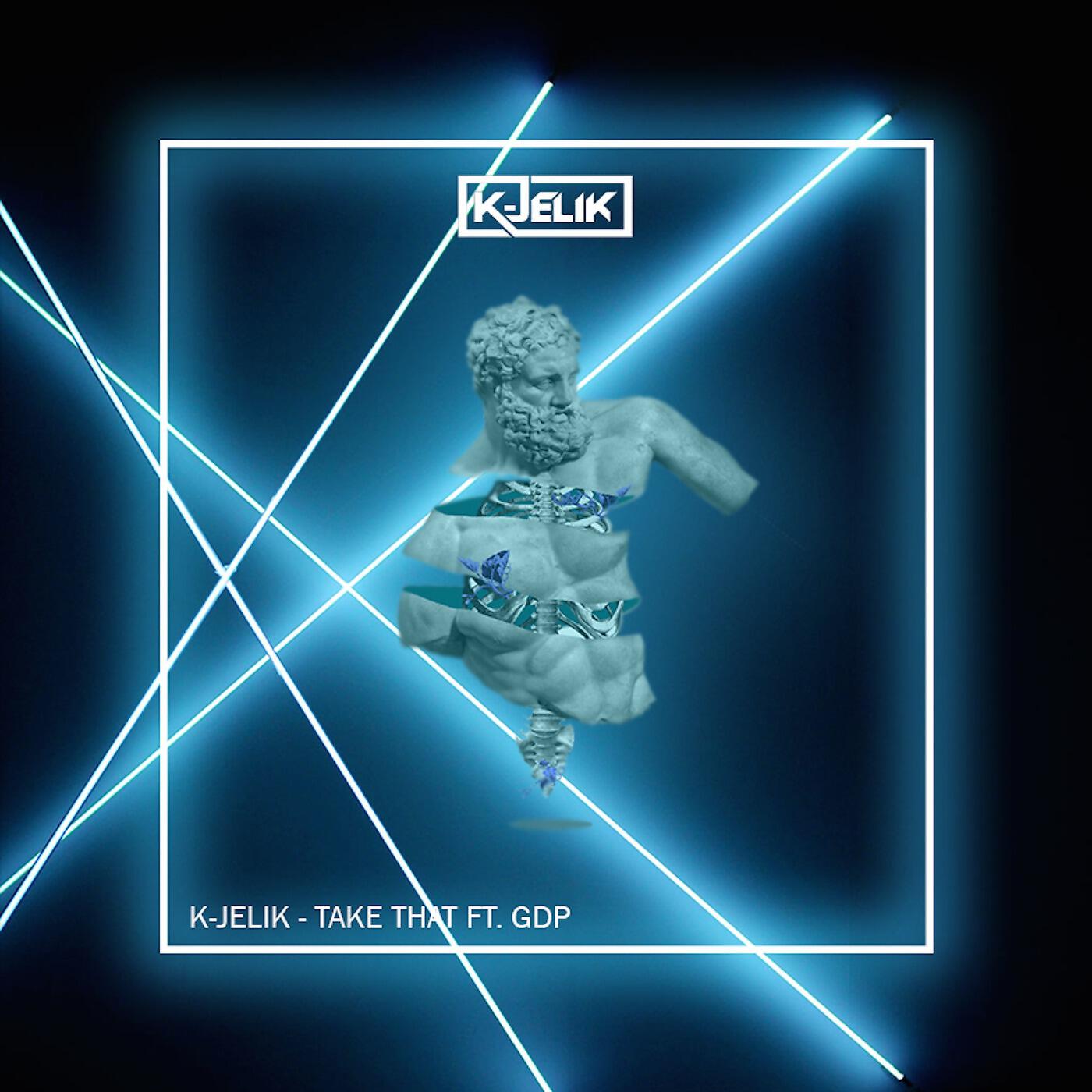 K-JeLiK - Take That (feat. Gdp)
