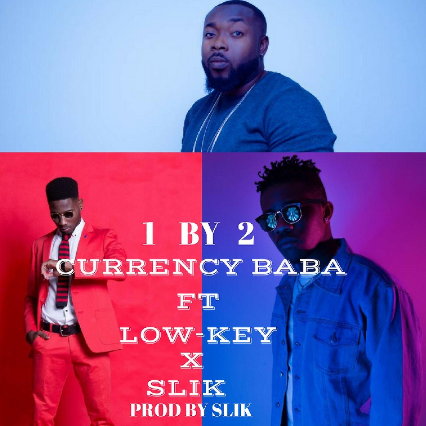 Currency Baba - 1 by 2 (feat. Lowkey & Slik)