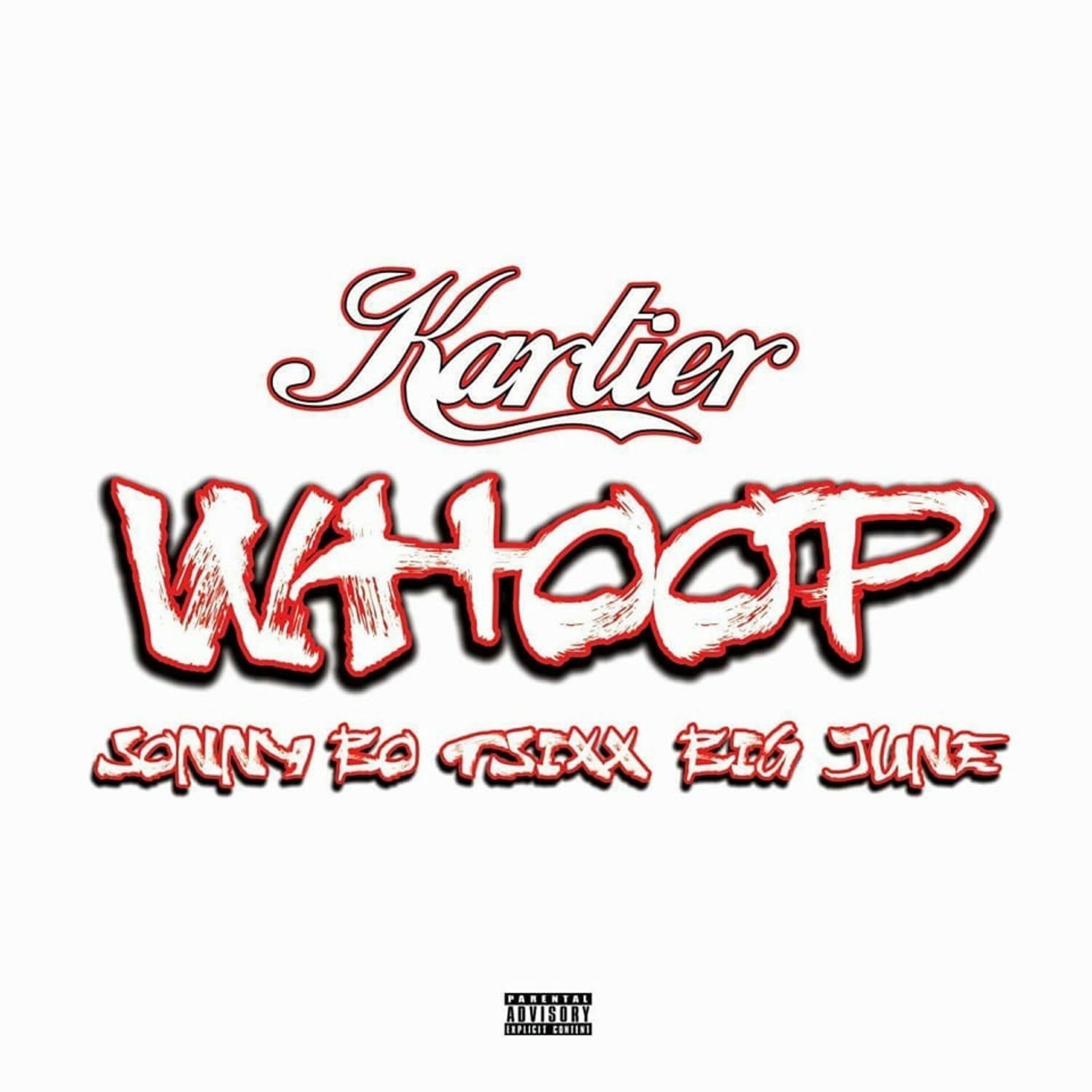 Kartier Jefe - Whoop (feat. Sonny Bo, T-Sixx & Big June)