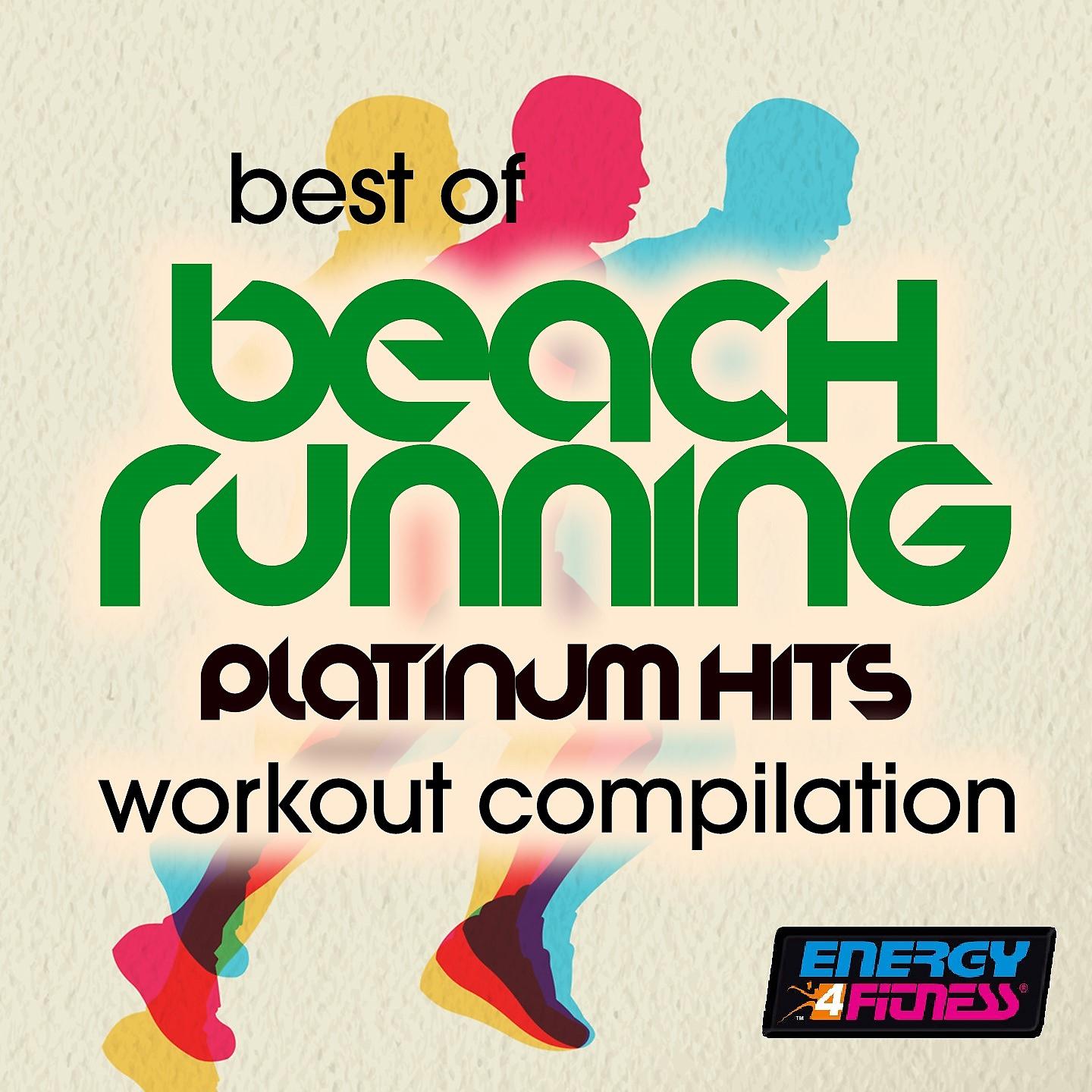 Постер альбома Best Of Beach Running Platinum Hits Workout Compilation
