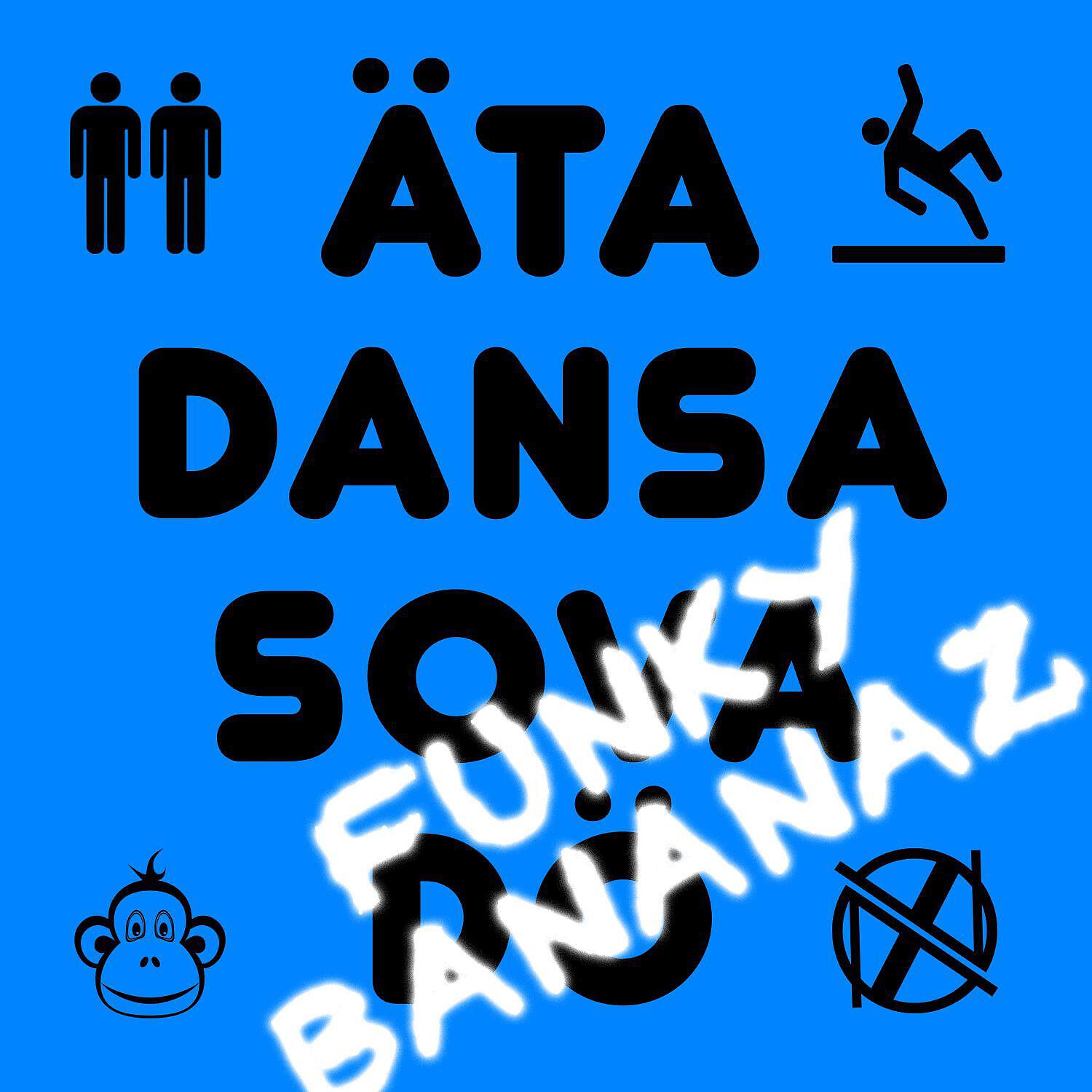 Brödraskapet - Äta dansa sova dö (Funky Bananaz)