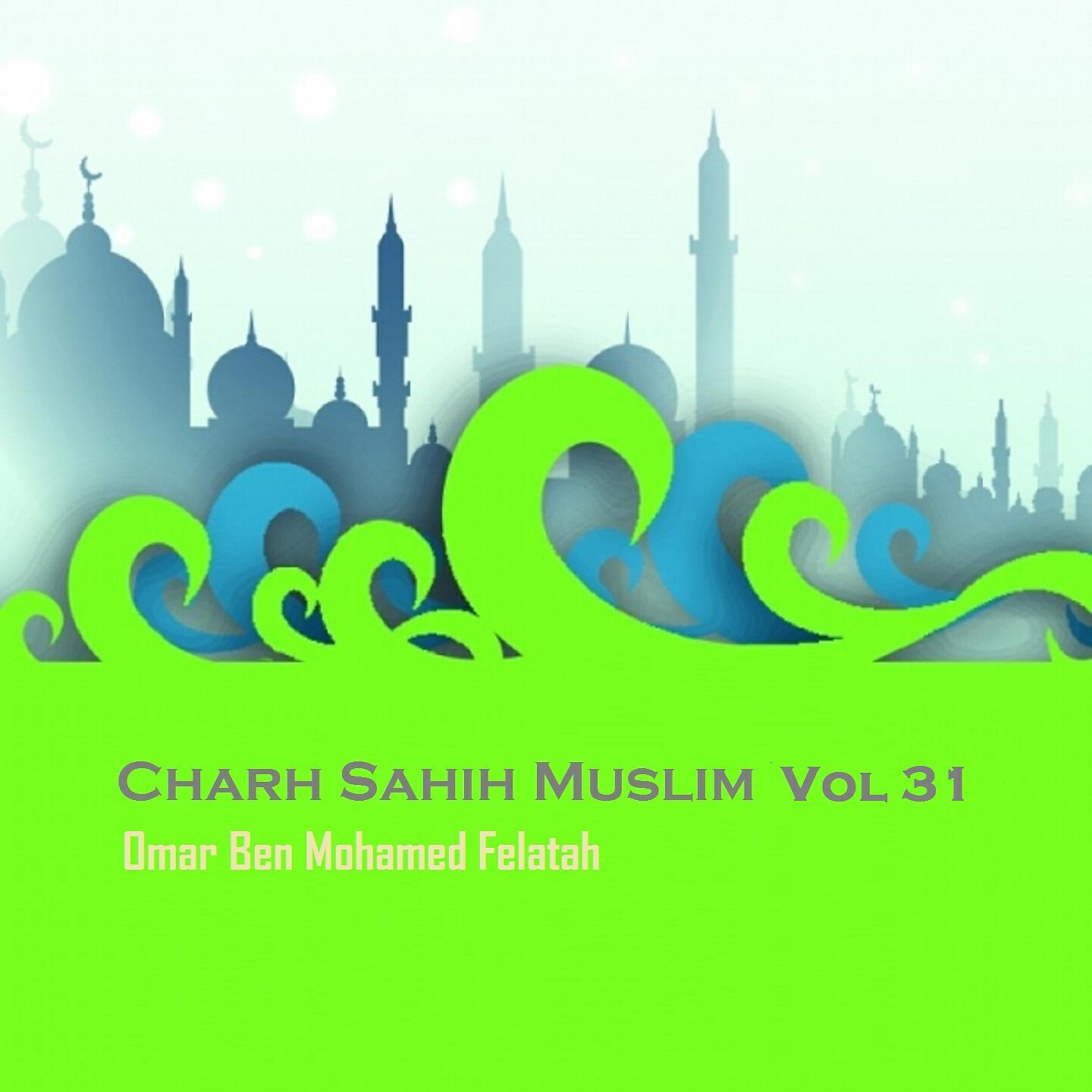 Omar Ben Mohamed Felatah - Charh Sahih Muslim, Pt.14