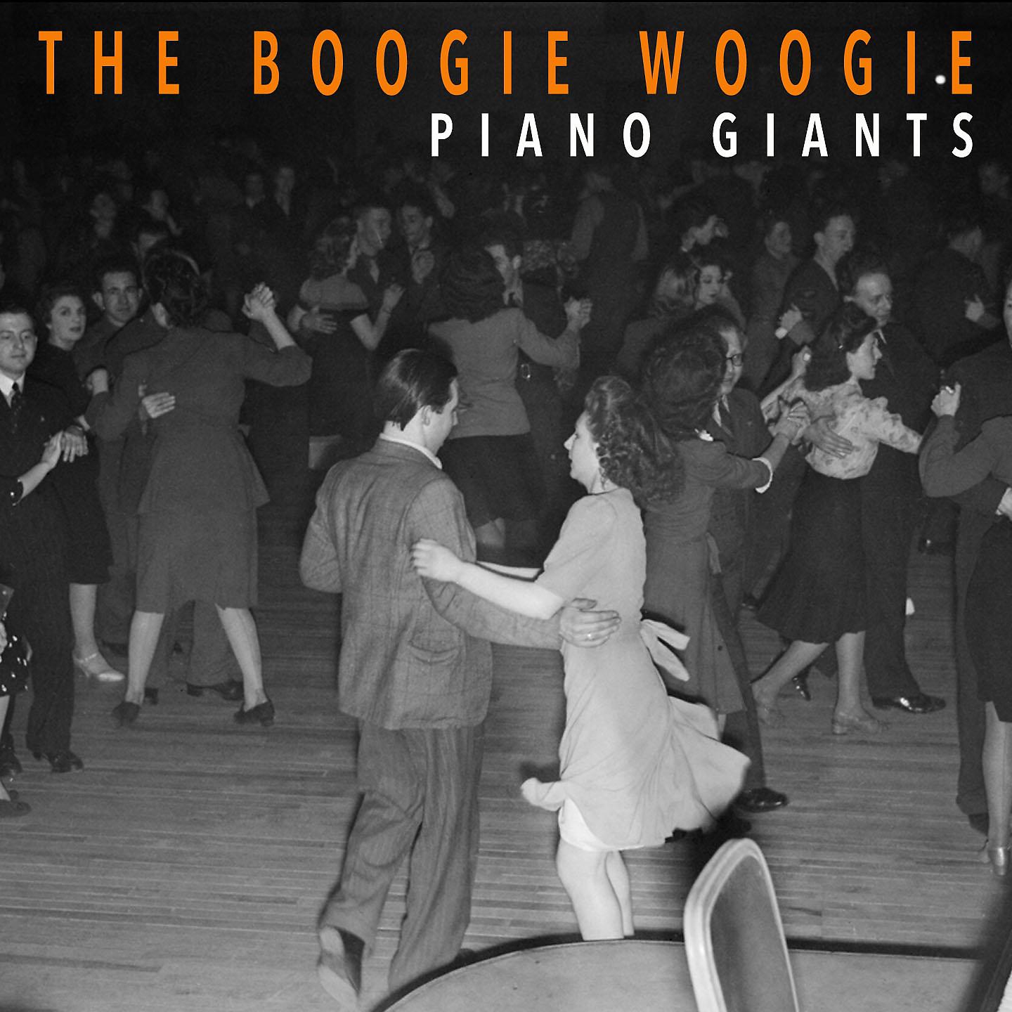 Постер альбома The Boogie Woogie Piano Giants