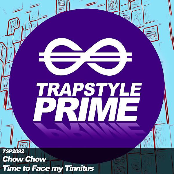 Chow Chow - Time to Face my Tinnitus