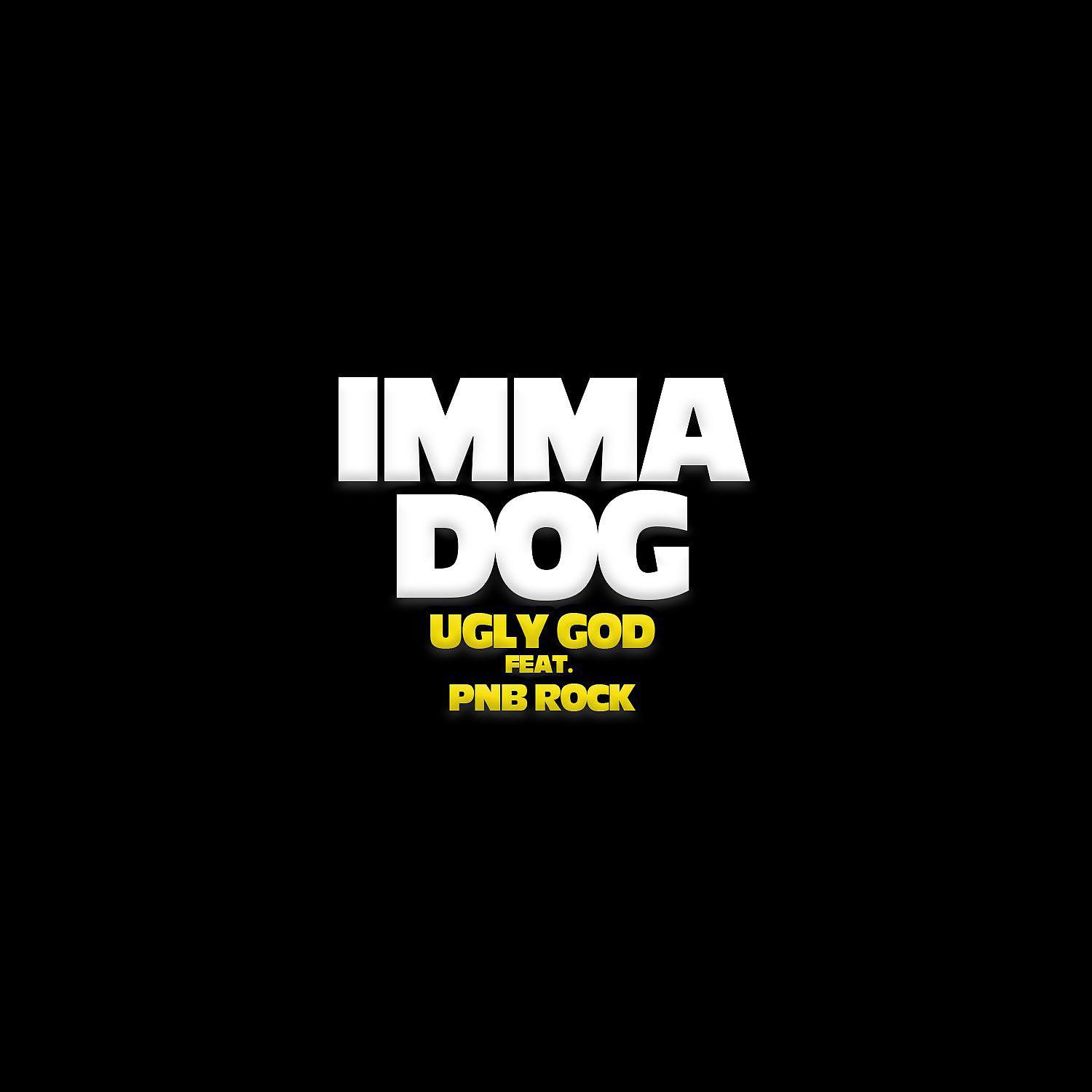 Постер альбома Imma Dog (feat. PnB Rock)