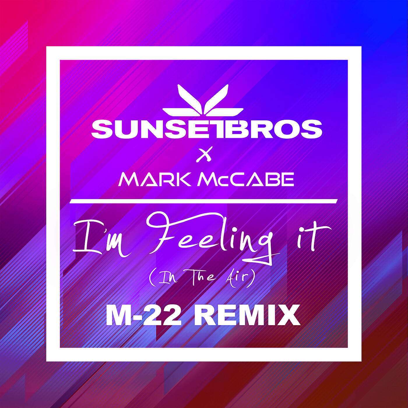 Sunset Bros - I'm Feeling It (In The Air) (M-22 Remix Edit)