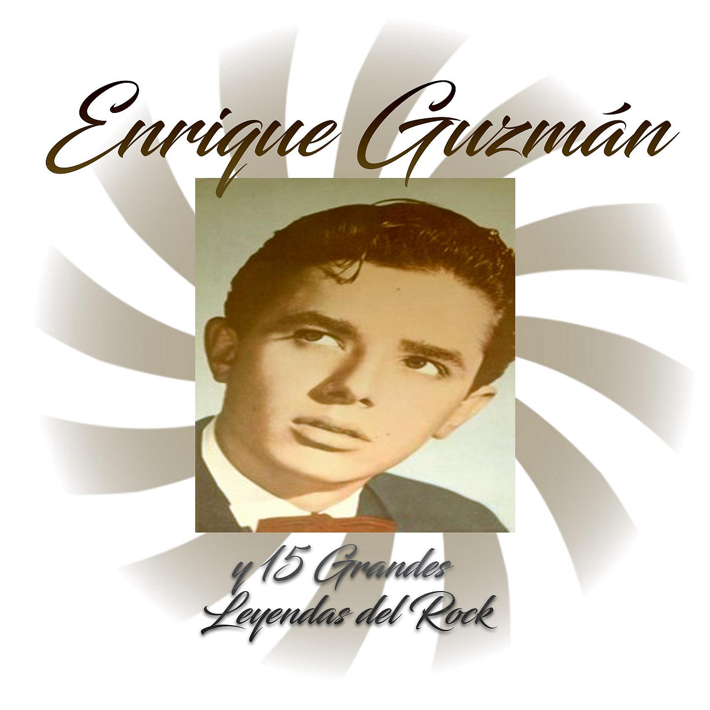 Постер альбома Enrique Guzmán y 15 Grandes Leyendas del Rock